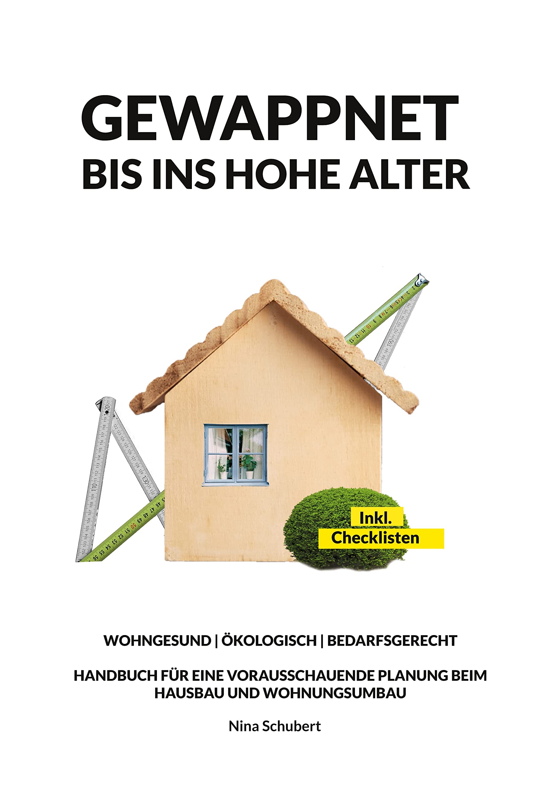 Gewappnet bis ins hohe Alter: Wohngesund Ökologisch Bedarfsgerecht, Handbuch für eine vorausschauende Planung beim Hausbau und Wohnungsumbau Home & Household