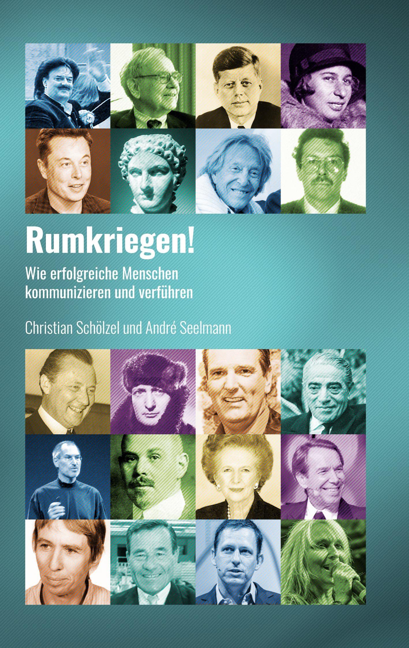Rumkriegen!: Wie erfolgreiche Menschen kommunizieren und verführen Social Sciences
