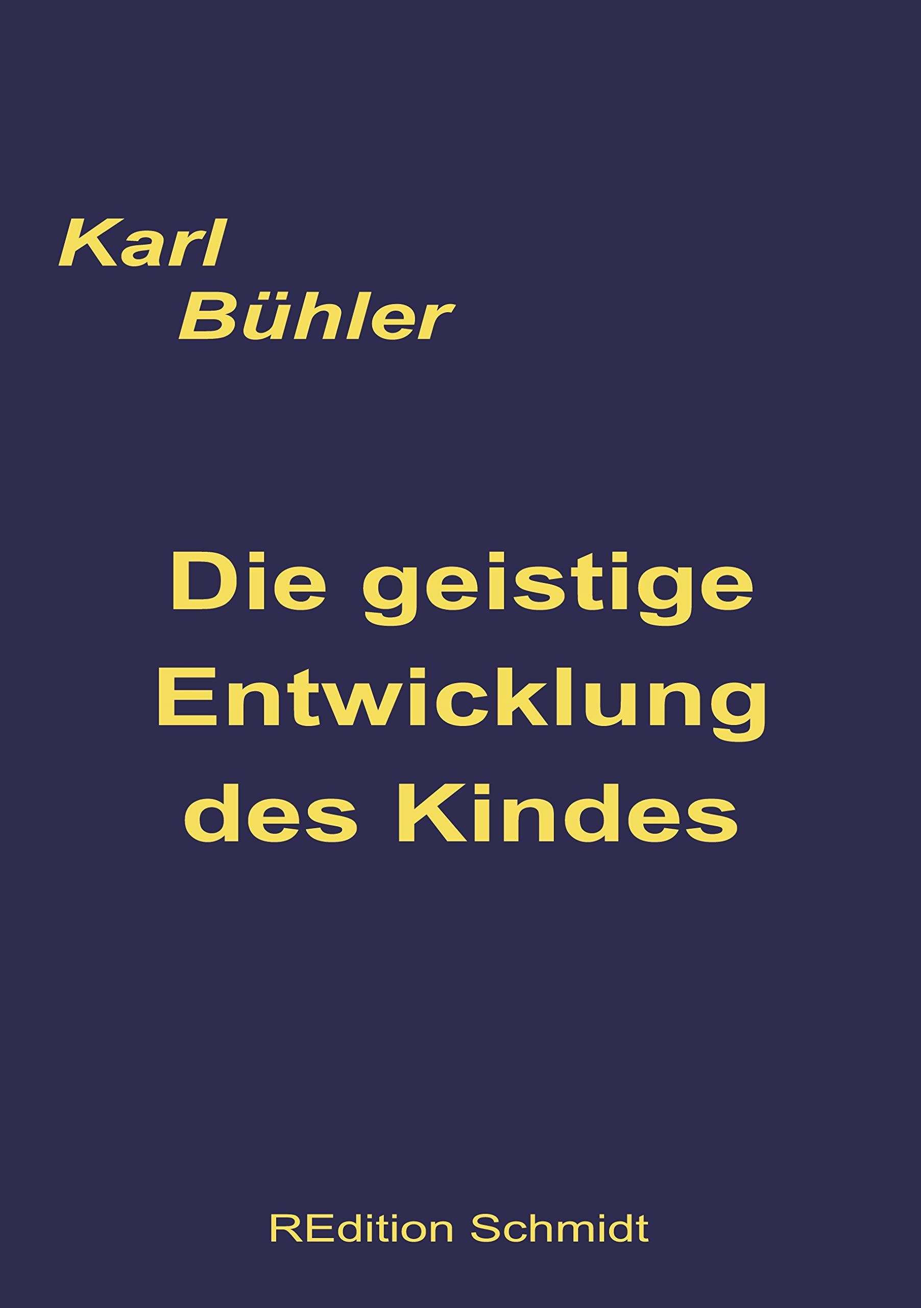 Die geistige Entwicklung des Kindes (REdition Schmidt) Psychology