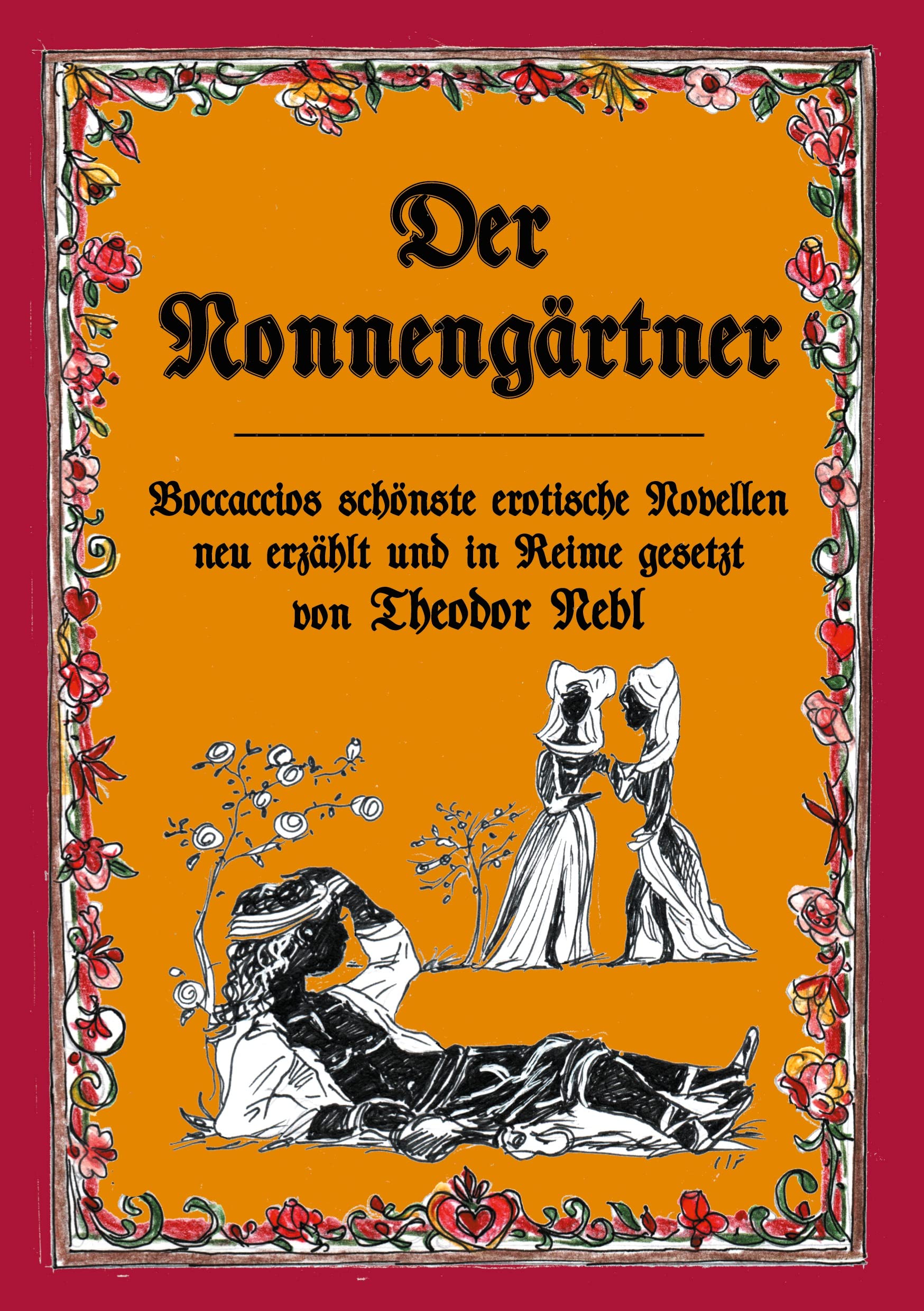 Der Nonnengärtner: Boccaccios schönste erotische Novellen neu erzählt und in Reime gesetzt Poetry