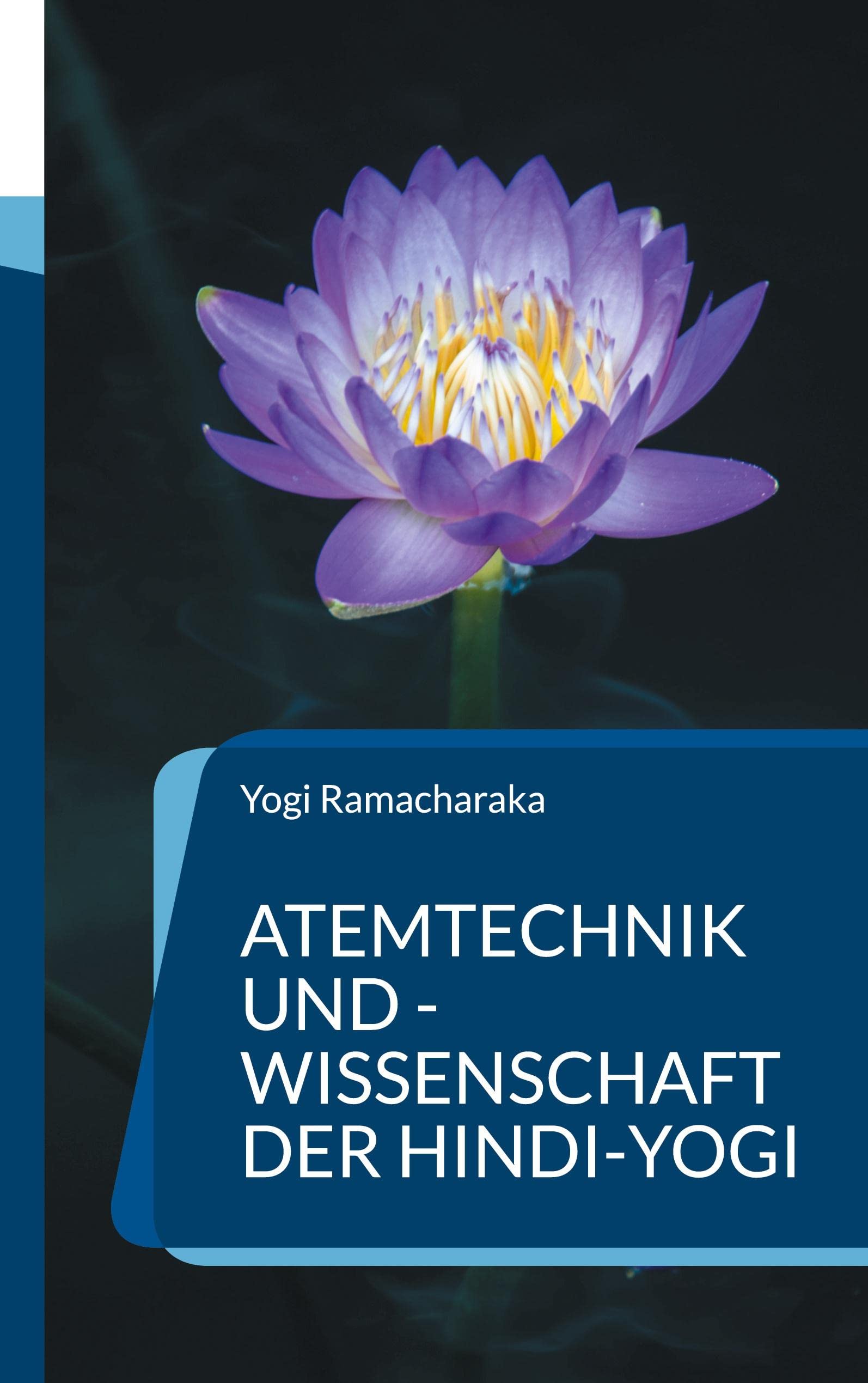 Atemtechnik und -Wissenschaft der Hindi-Yogi Philosophy