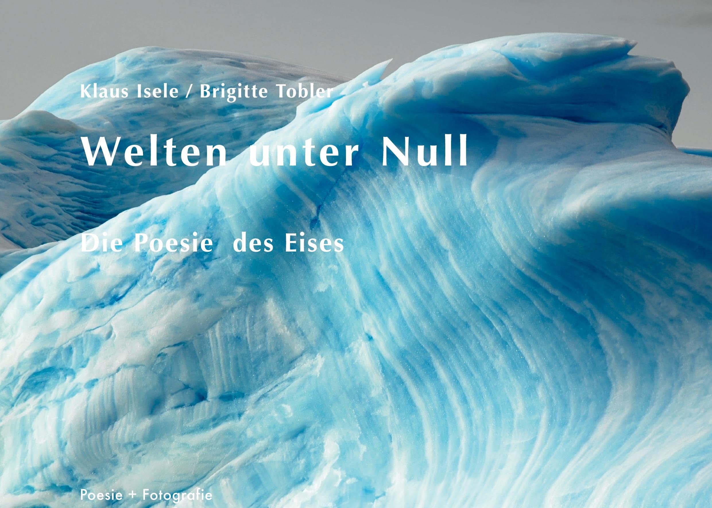 Welten unter Null: Die Poesie des Eises (Poesie + Fotografie) Photography