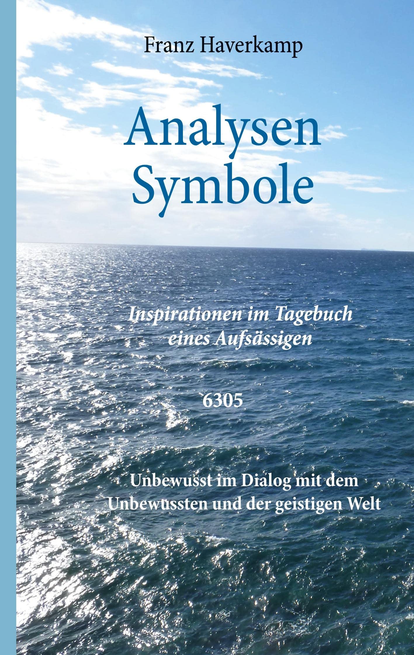 Analysen - Symbole 6305: Inspirationen im Tagebuch eines Aufsässigen Essays & Short Stories