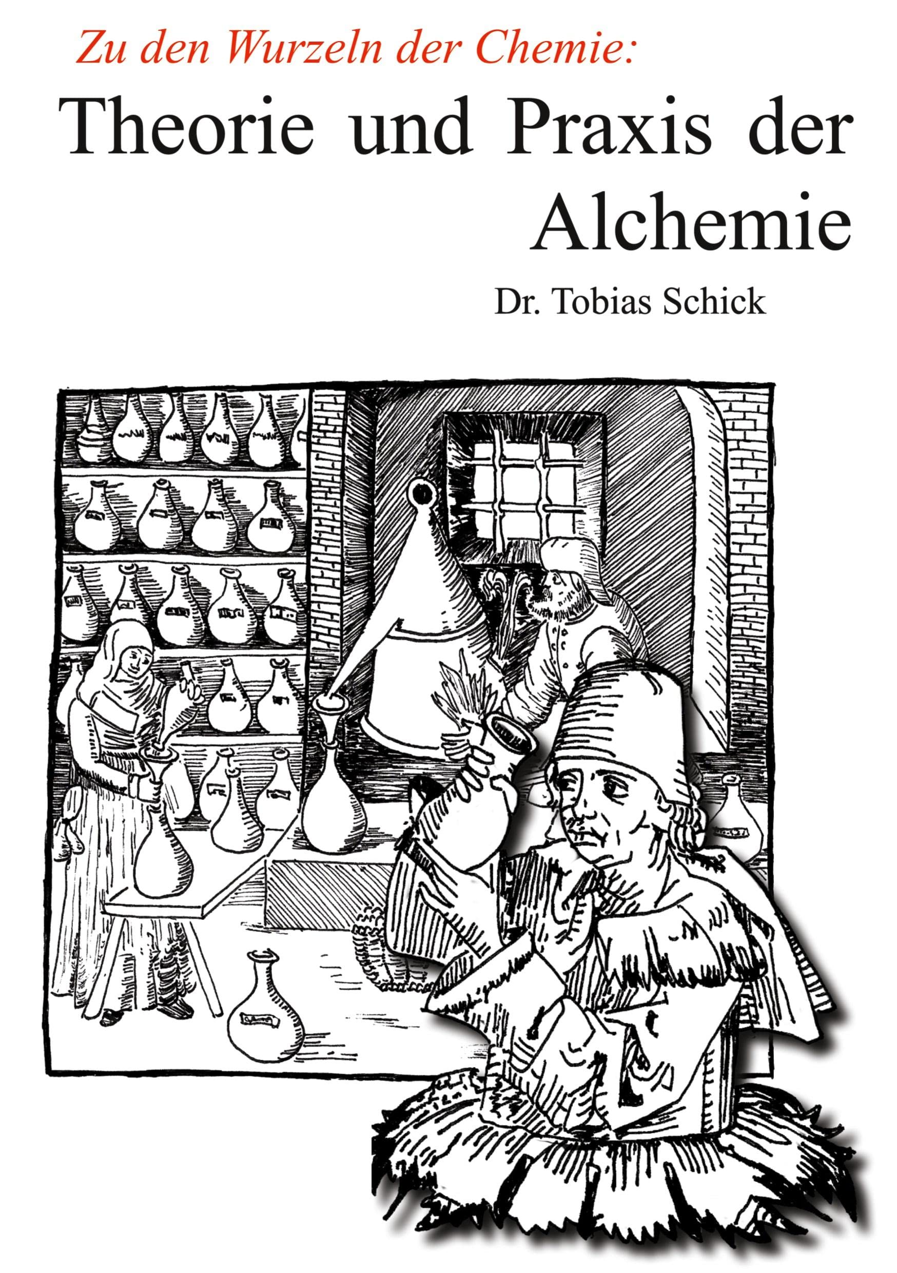 Theorie und Praxis der Alchemie: Zu den Wurzeln der Chemie Politics & Society