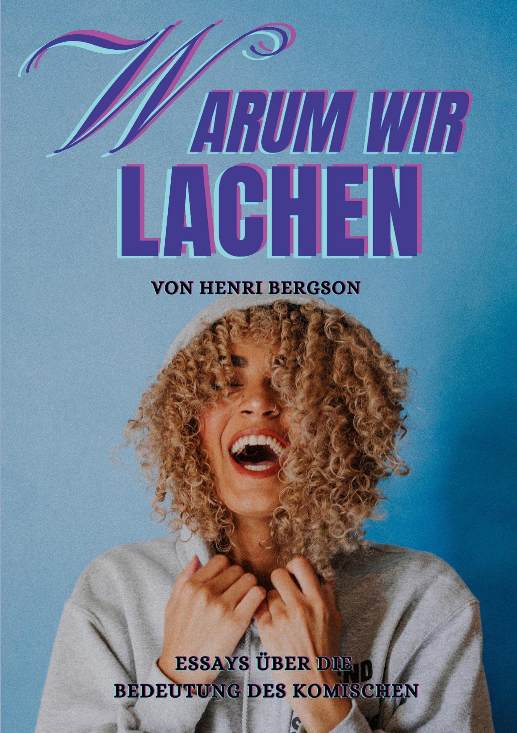 Warum wir lachen: Essays über die Bedeutung des Komischen (Toppbook Wissen) Philosophy
