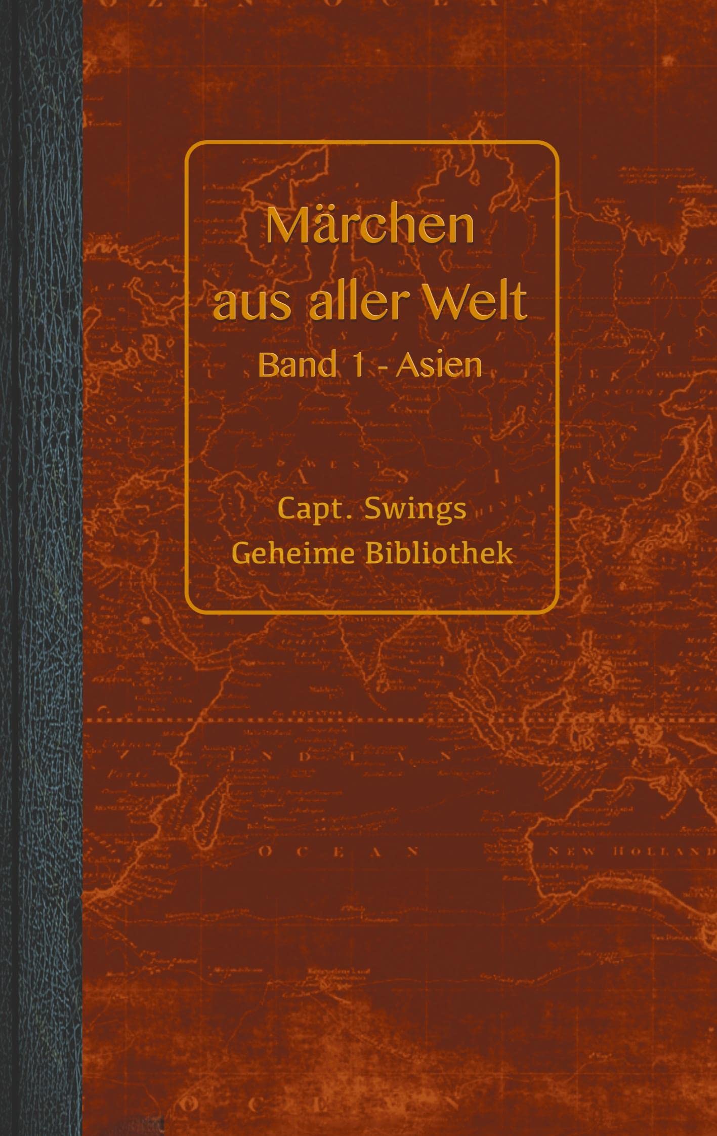 Märchen aus aller Welt: Band 1 - Asien Fairy Tales & Legends