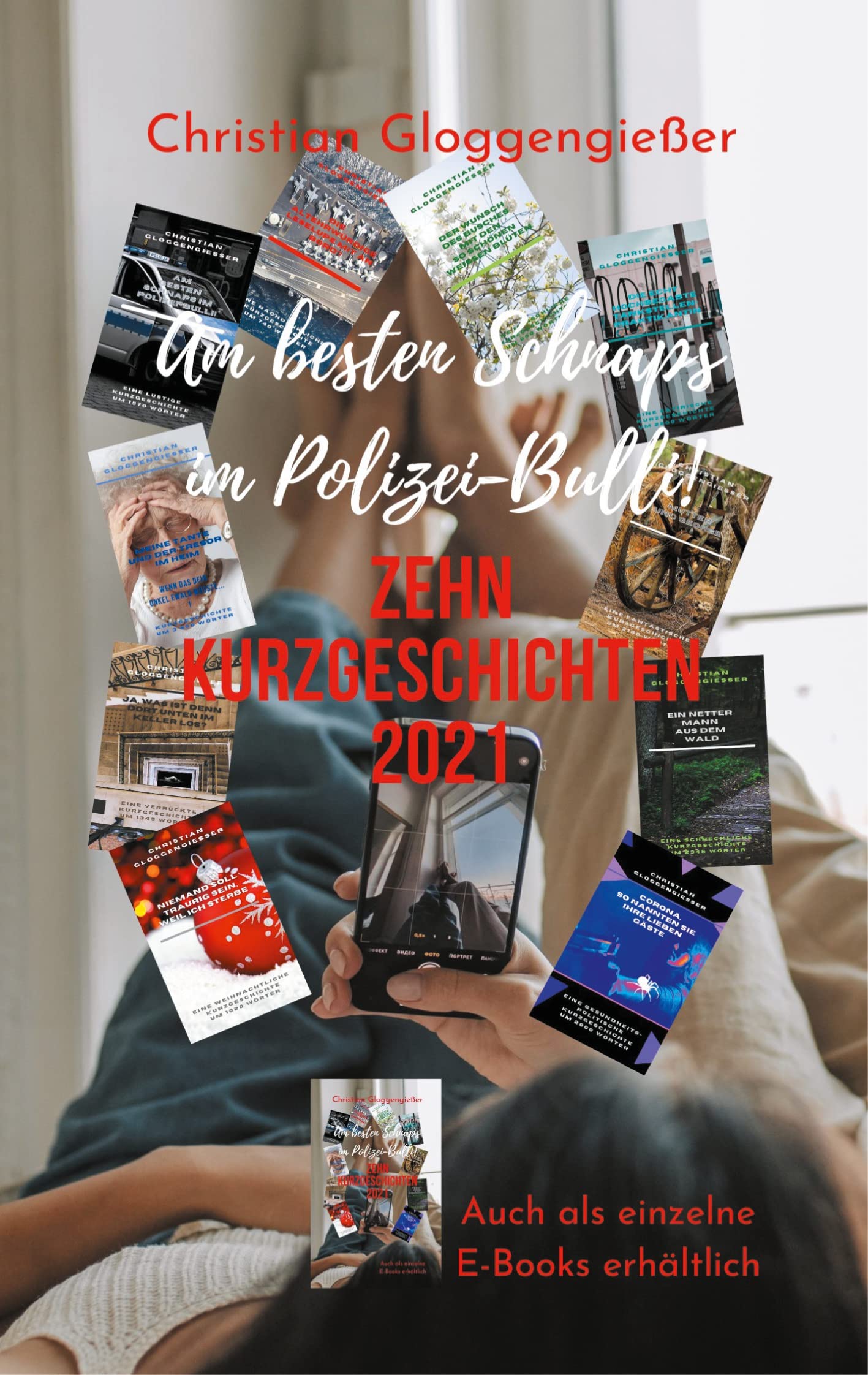 Zehn Kurzgeschichten 2021: Am besten Schnaps im Polizei-Bulli! Humour & Satire