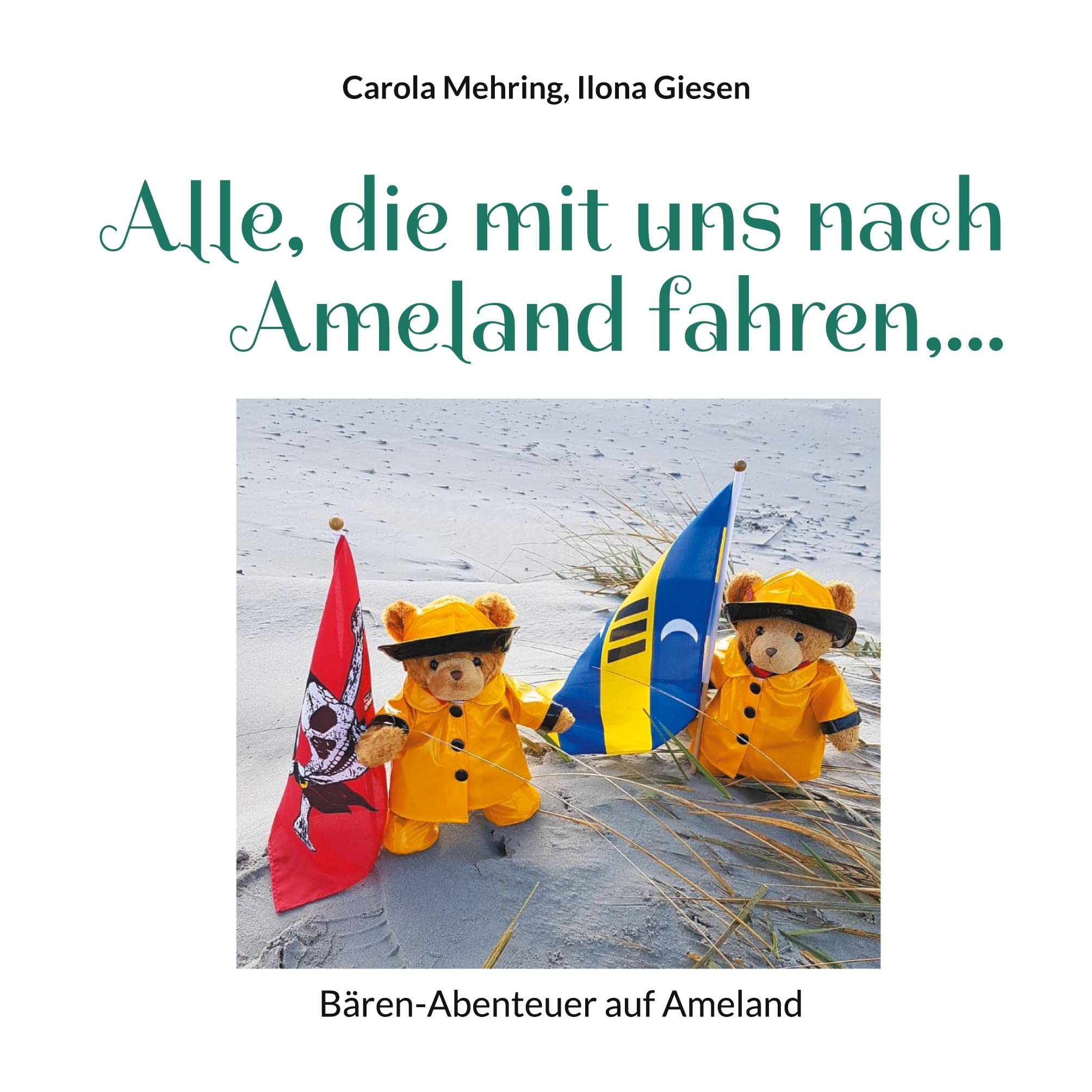 Alle, die mit uns nach Ameland fahren,...: Bären-Abenteuer auf Ameland Novels & Short Stories