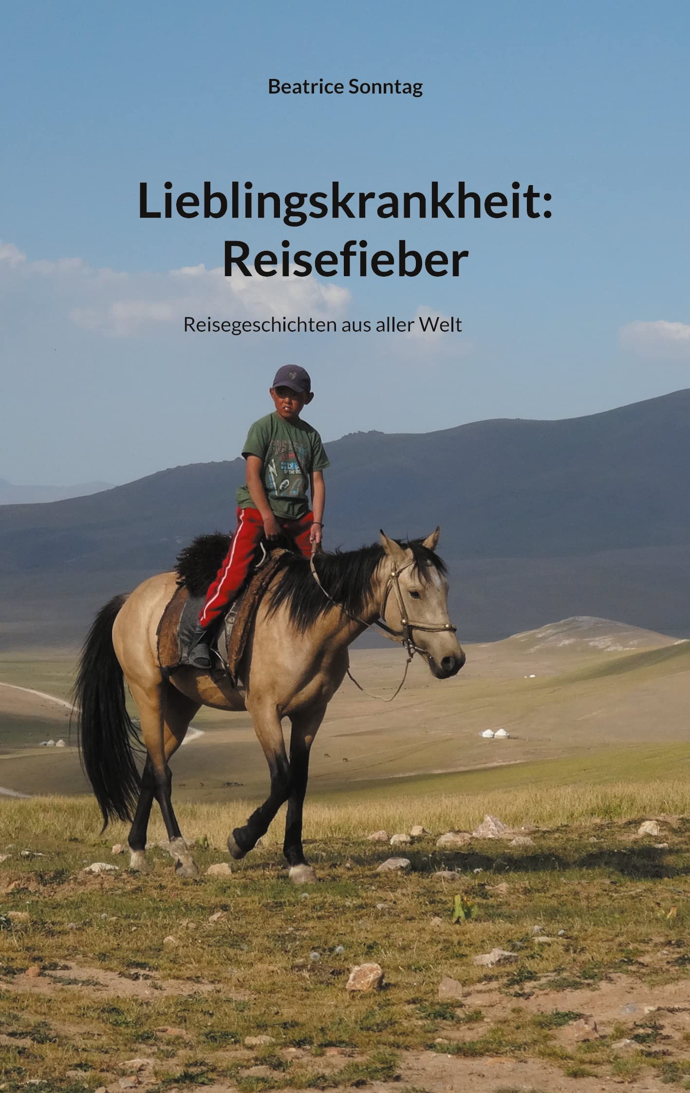 Lieblingskrankheit: Reisefieber: Reisegeschichten aus aller Welt Essays & Short Stories