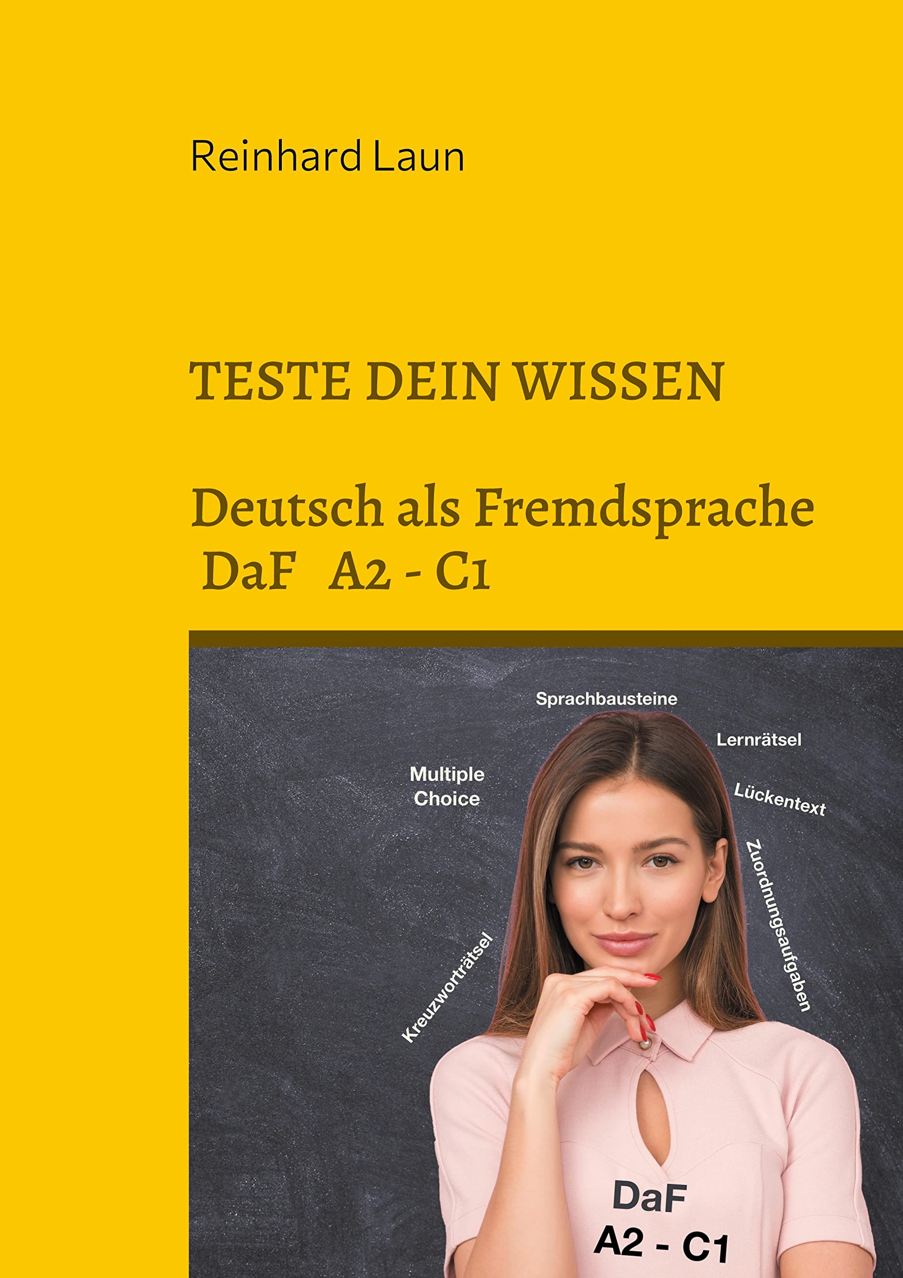 TESTE DEIN WISSEN: Lernrätsel, Sprachbausteine, Lückentexte und Grammatikübungen für Deutsch als Fremdsprache (Teil 1) General education
