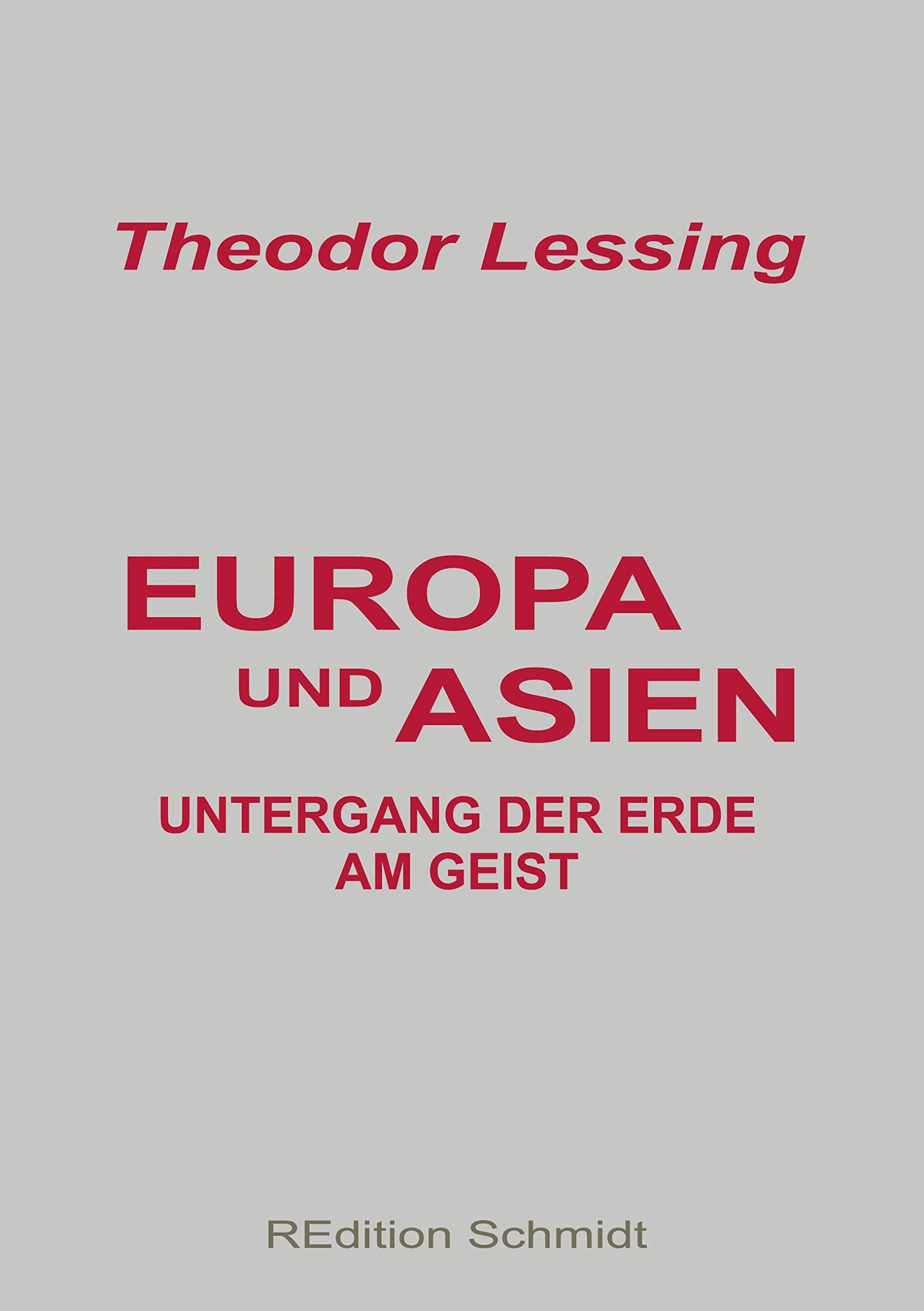 Europa und Asien: Untergang der Erde am Geist (REdition Schmidt) Books