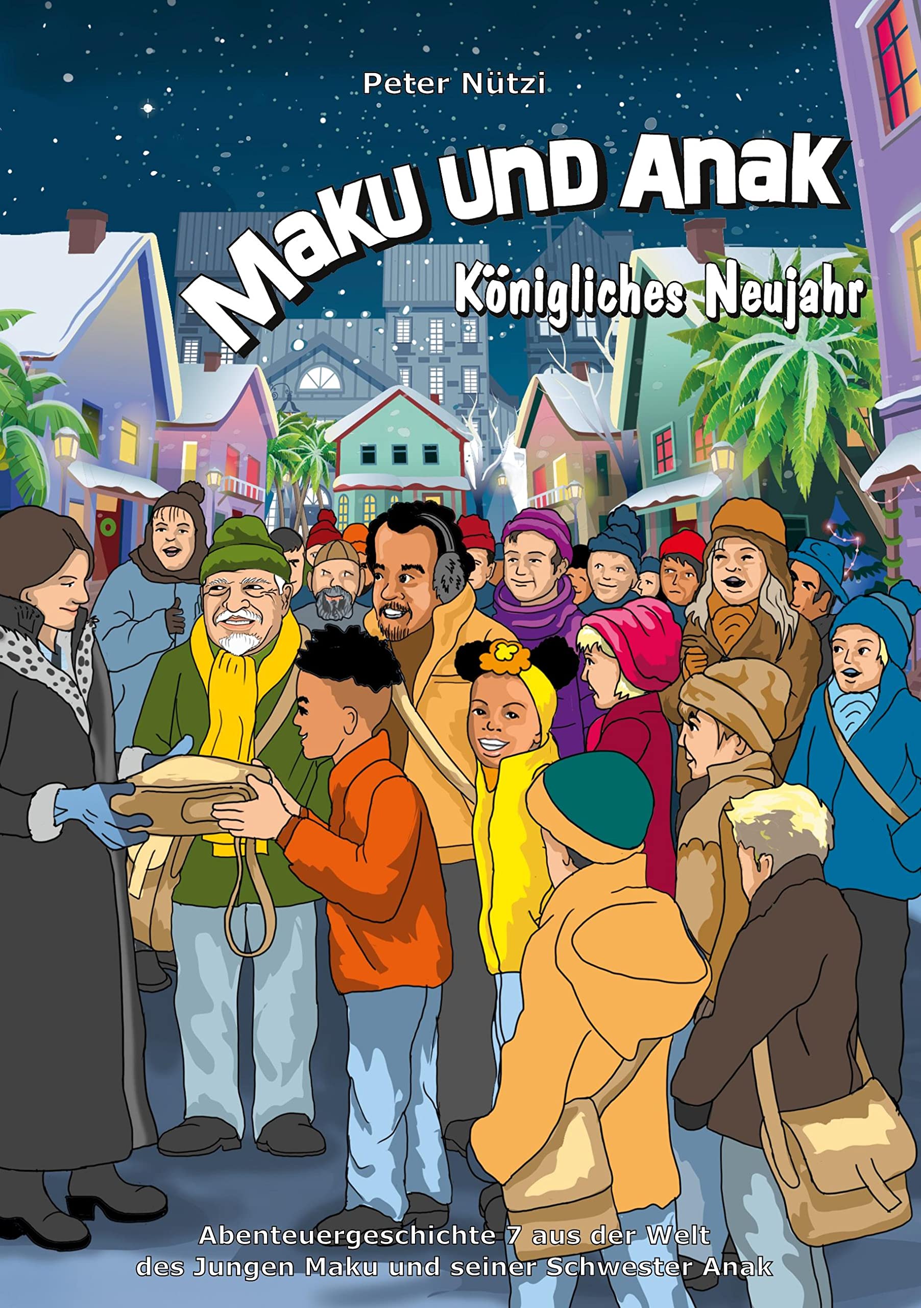 Maku und Anak Königliches Neujahr: Abenteuergeschichte 7 aus der Welt des Jungen Maku und seiner Schwester Anak Novels & Short Stories