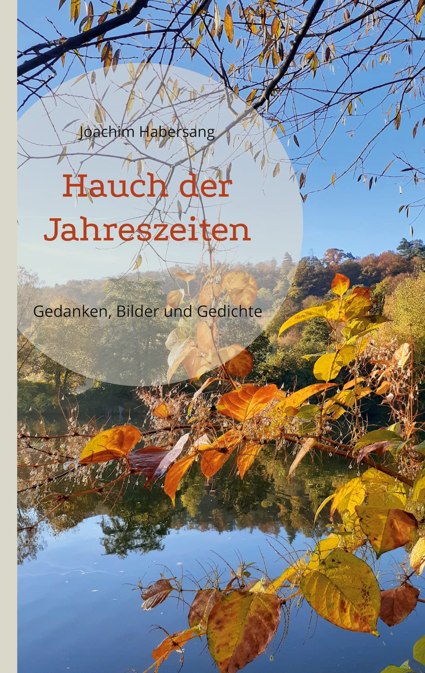 Hauch der Jahreszeiten: Gedanken, Fotos und Gedichte Poetry
