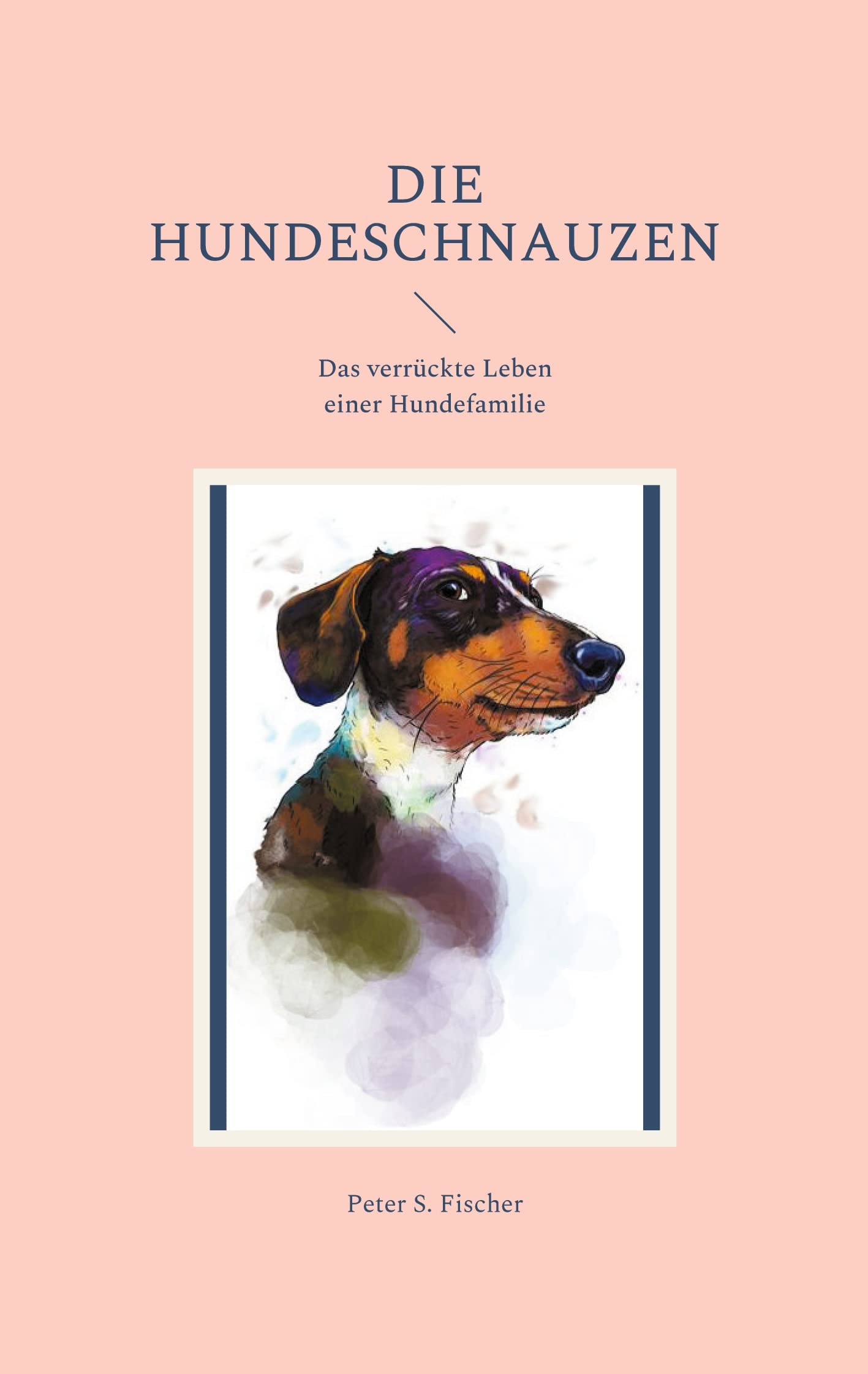 Die Hundeschnauzen: Das verrückte Leben einer Hundefamilie Humour & Satire