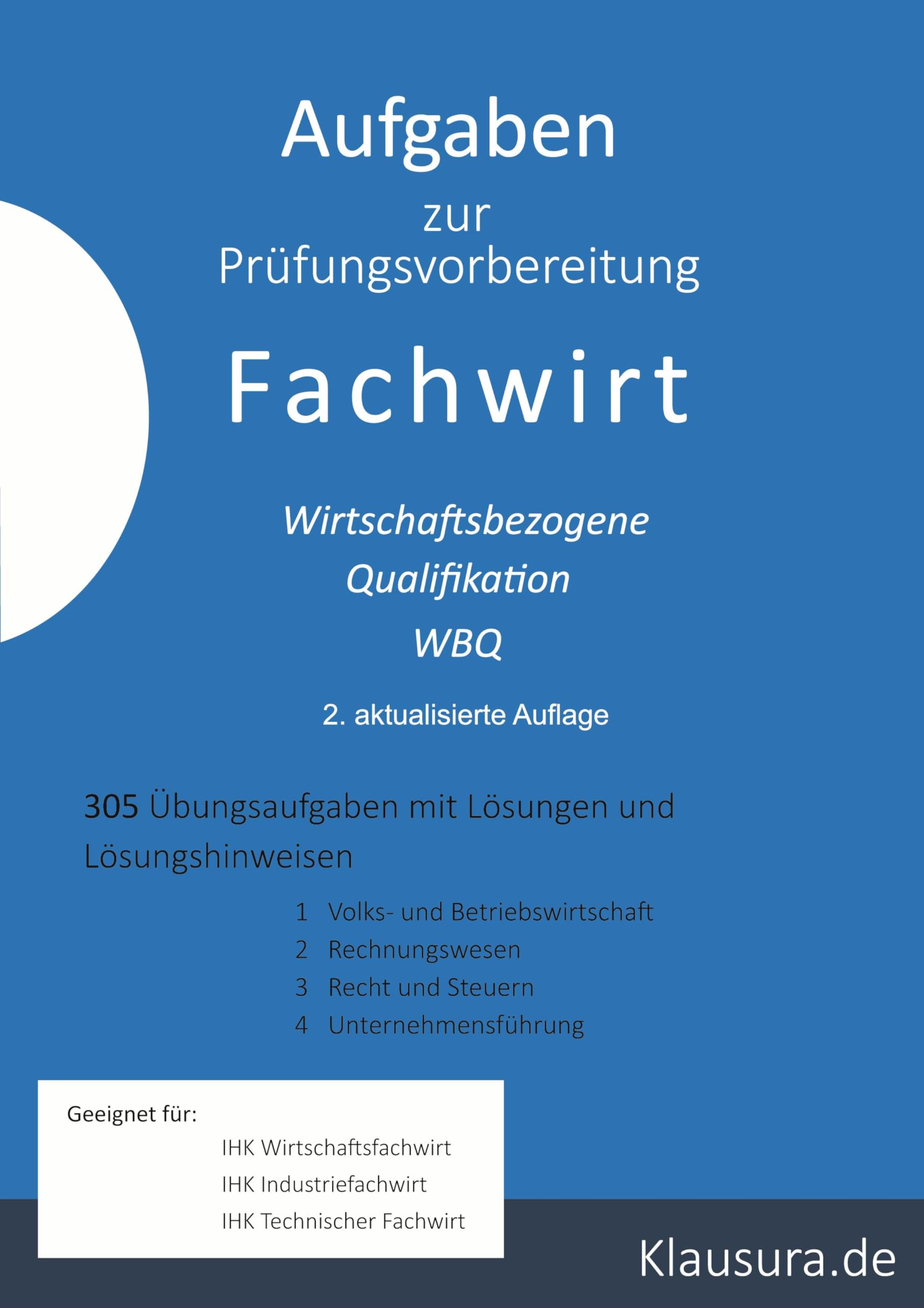 Aufgaben zur Prüfungsvorbereitung Fachwirt: Wirtschaftsbezogene Qualifikation 305 Aufgaben mit Lösungen Law