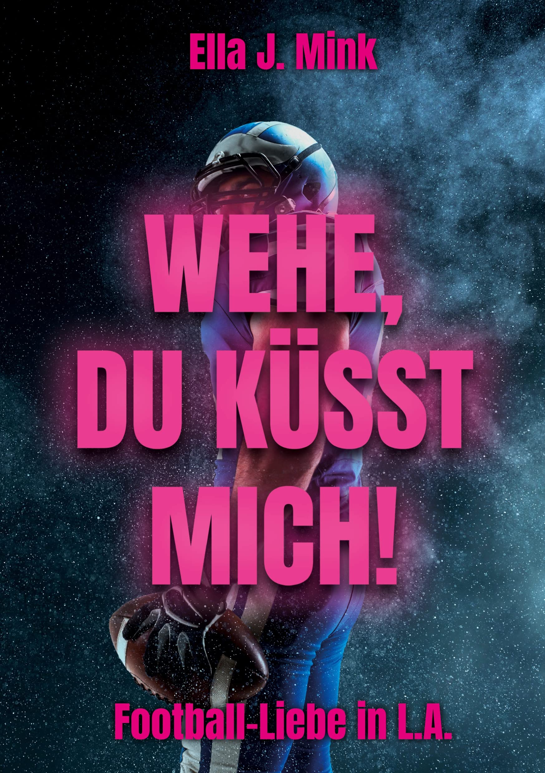 Wehe, du küsst mich!: Football-Liebe in L.A. Contemporary literature