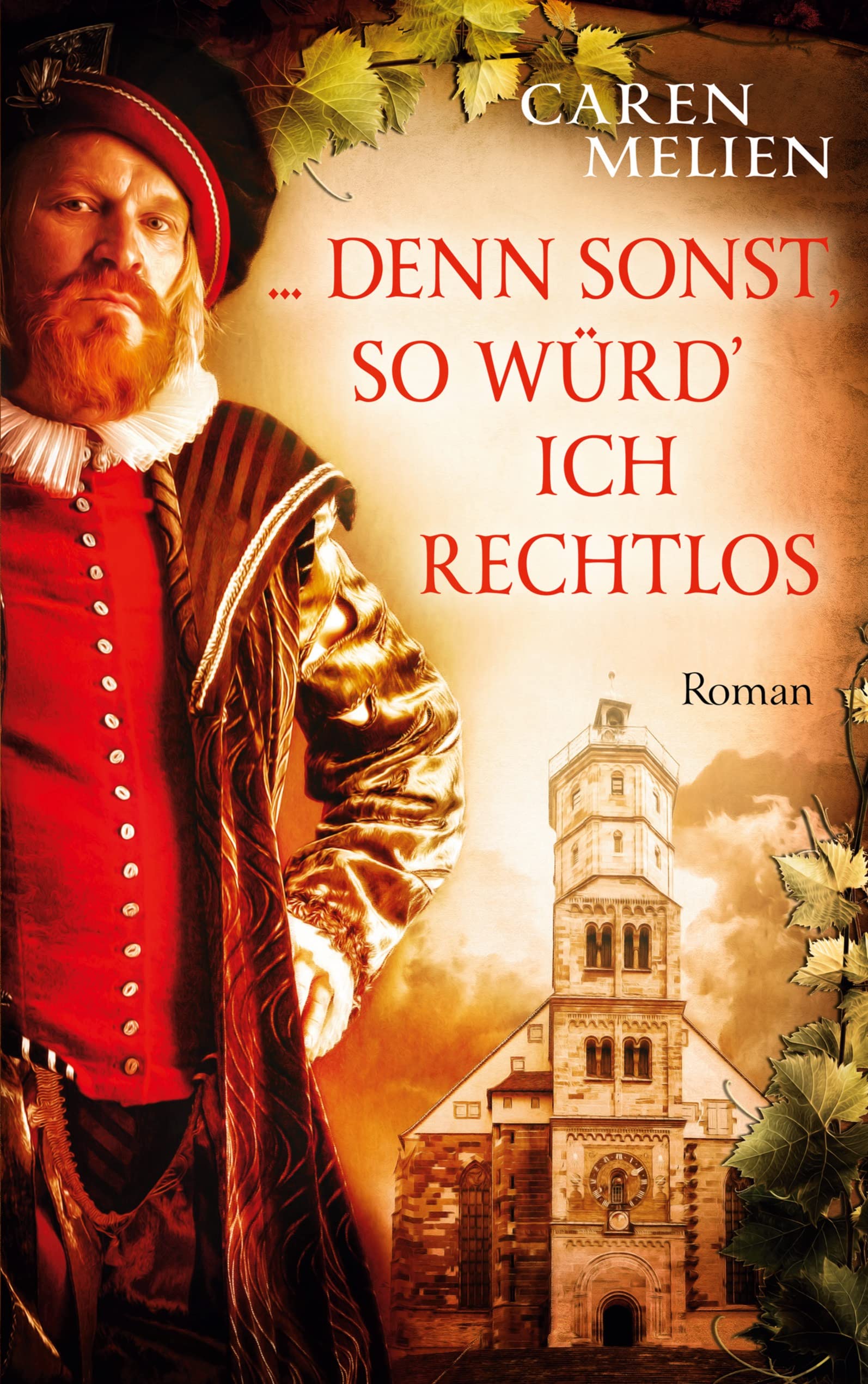 " ... denn sonst, so würd' ich rechtlos ..." Historical Fiction