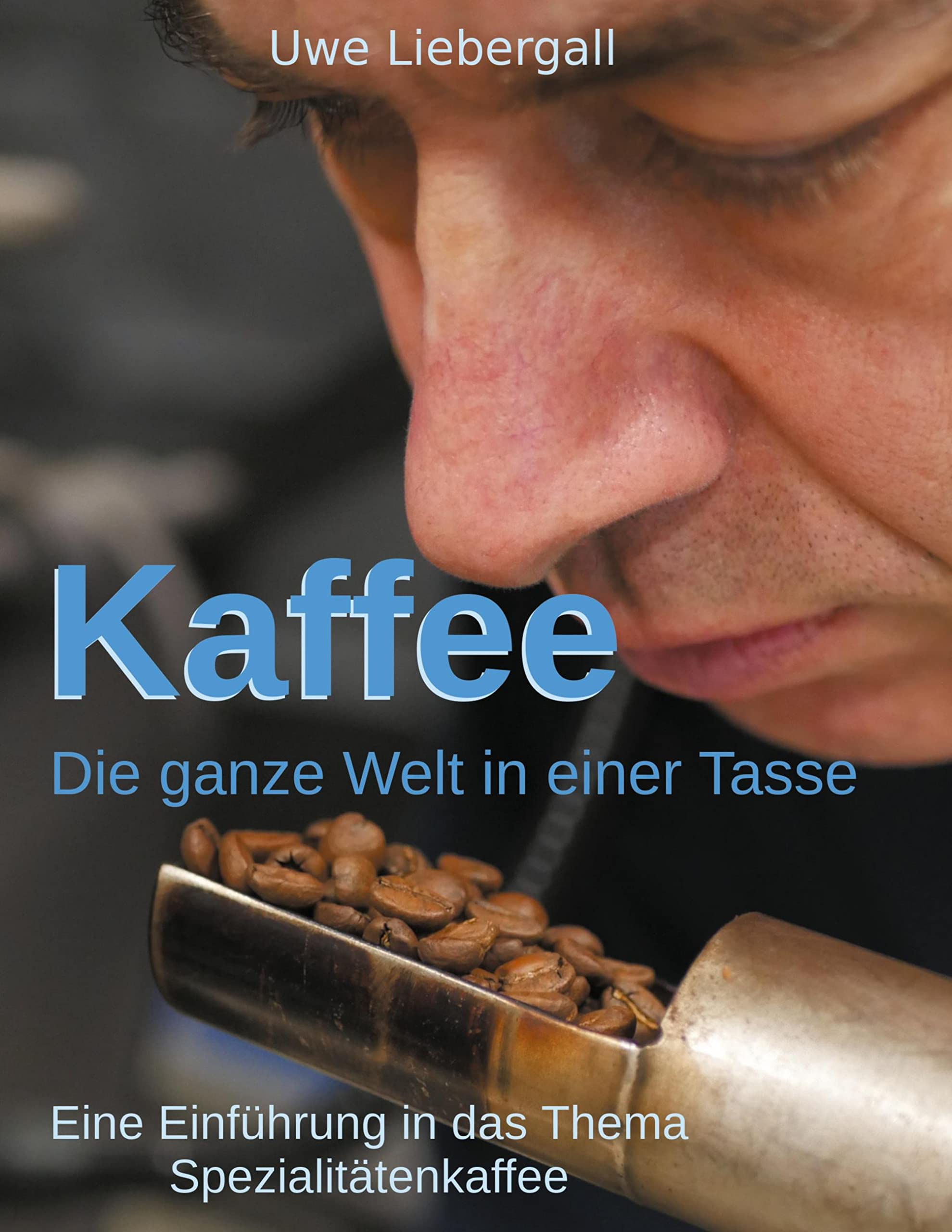 Kaffee: Die ganze Welt in einer Tasse Leisure, Home & Garden