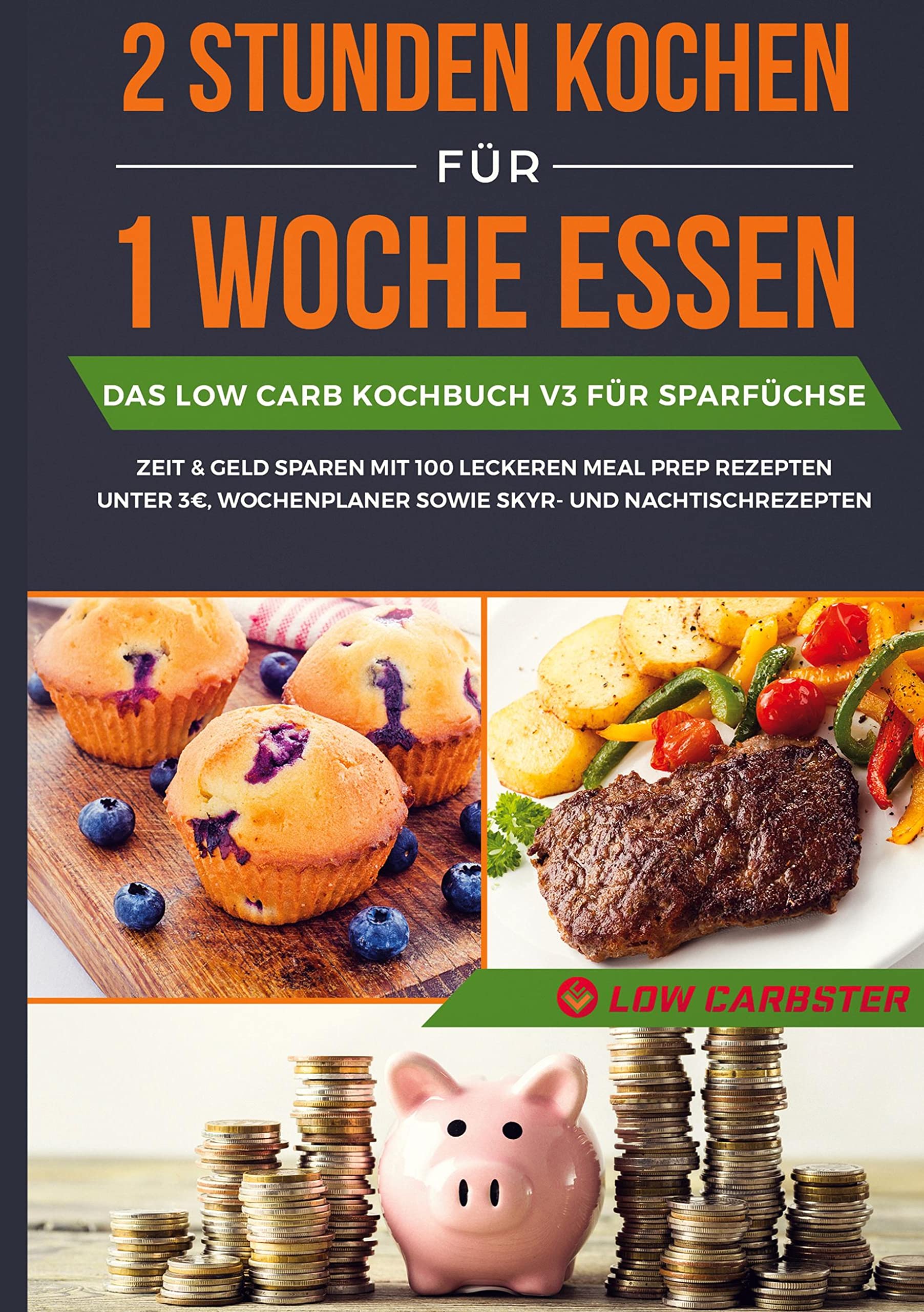 2 Stunden kochen für 1 Woche essen: Das Low Carb Kochbuch V3 für Sparfüchse - Zeit & Geld sparen mit 100 leckeren Meal Prep Rezepten unter 3 EUR, Wochenplaner sowie Skyr- und Nachtischrezepten Leisure, Home & Garden