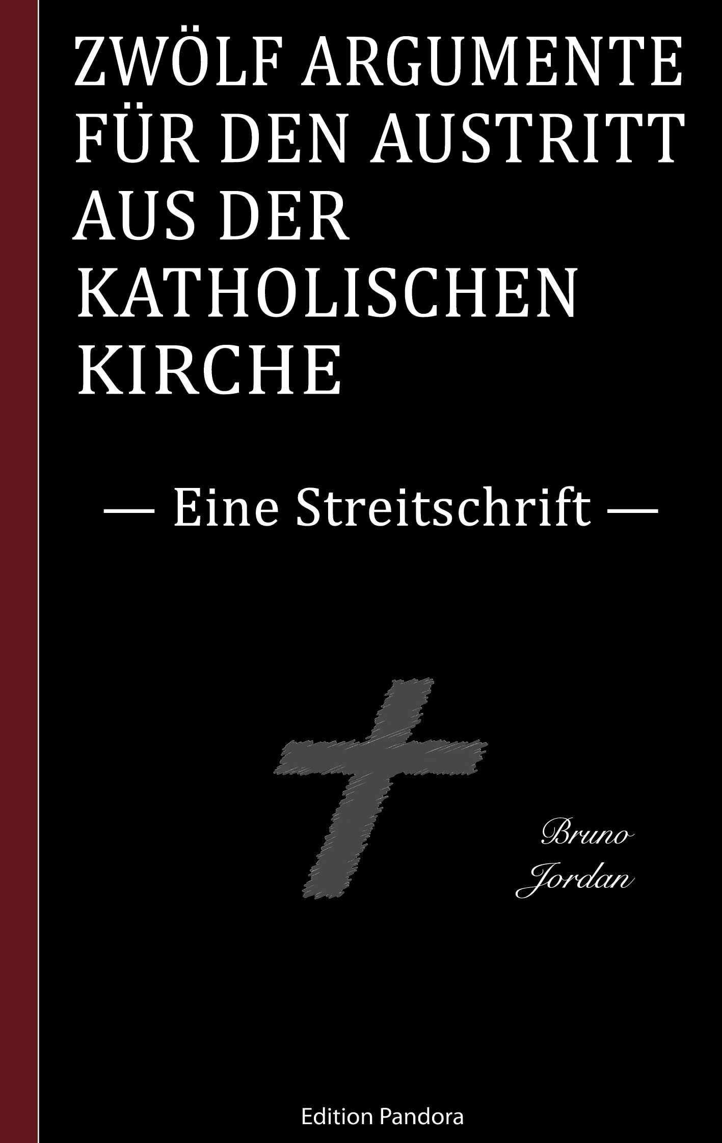 Zwölf Argumente für den Austritt aus der katholischen Kirche: Eine Streitschrift Psychology