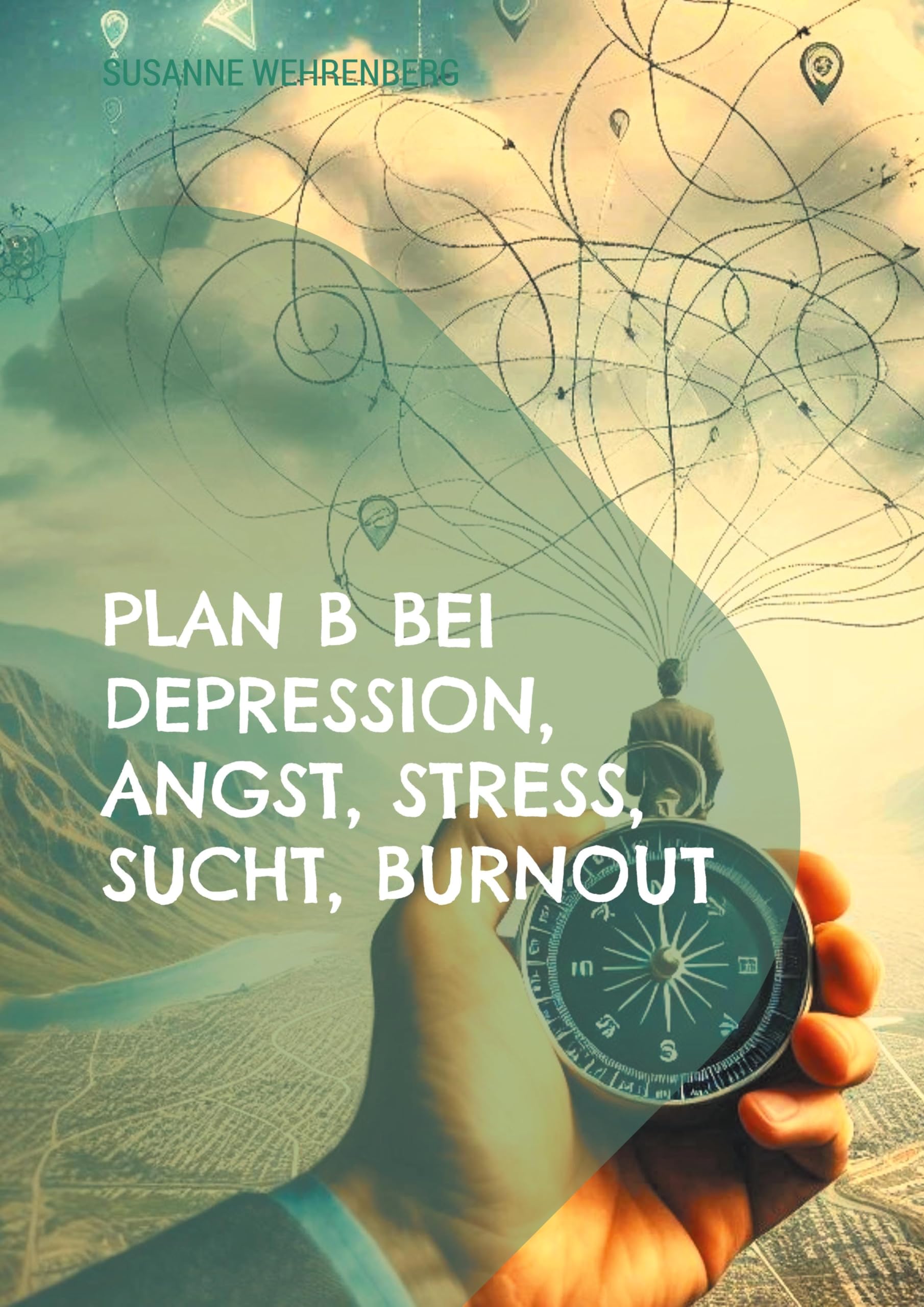 Plan B bei Depression, Angst, Stress, Sucht, Burnout Health, Nutrition & Fitness