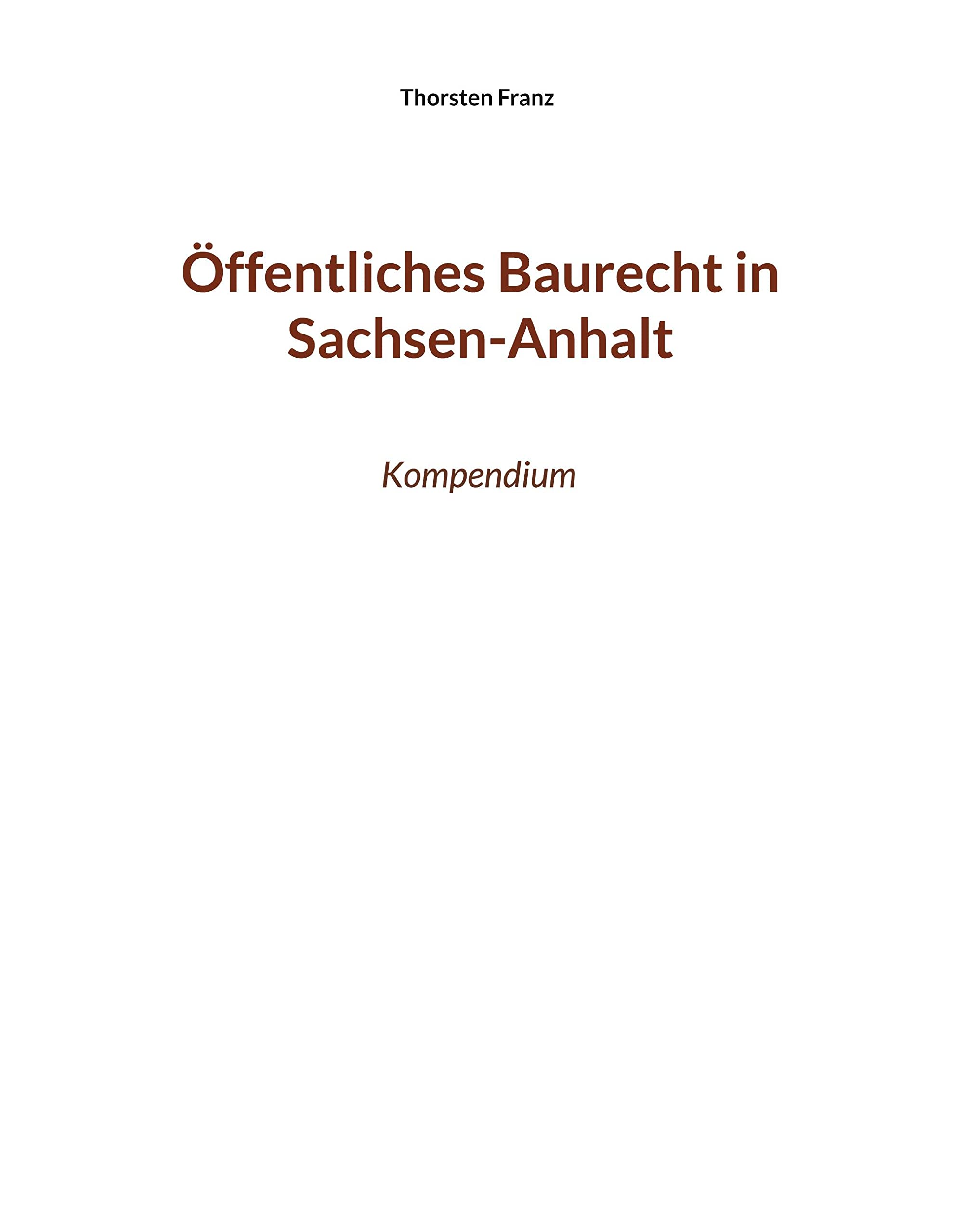 Öffentliches Baurecht in Sachsen-Anhalt: Kompendium Law