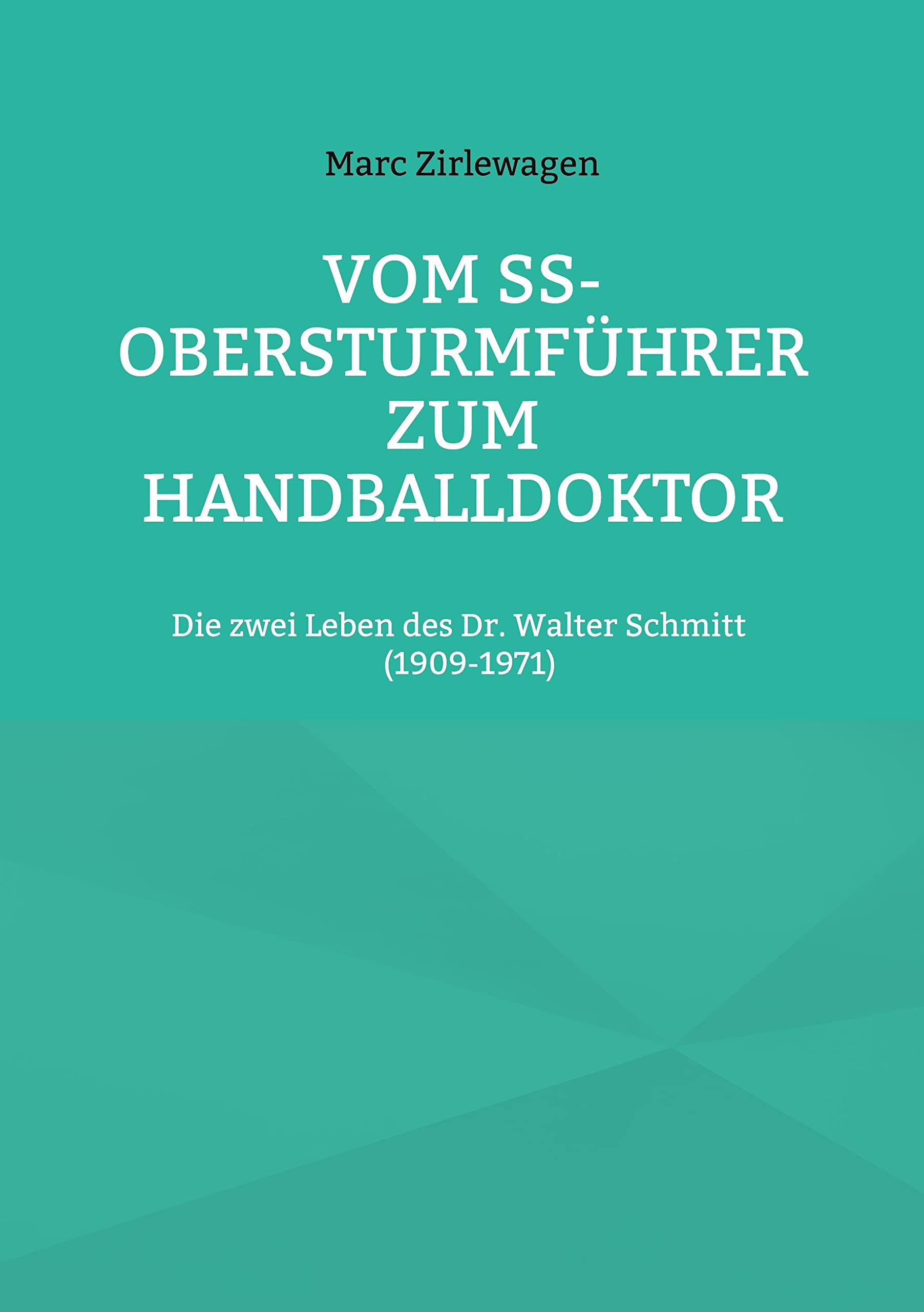 Vom SS-Obersturmführer zum Handballdoktor book