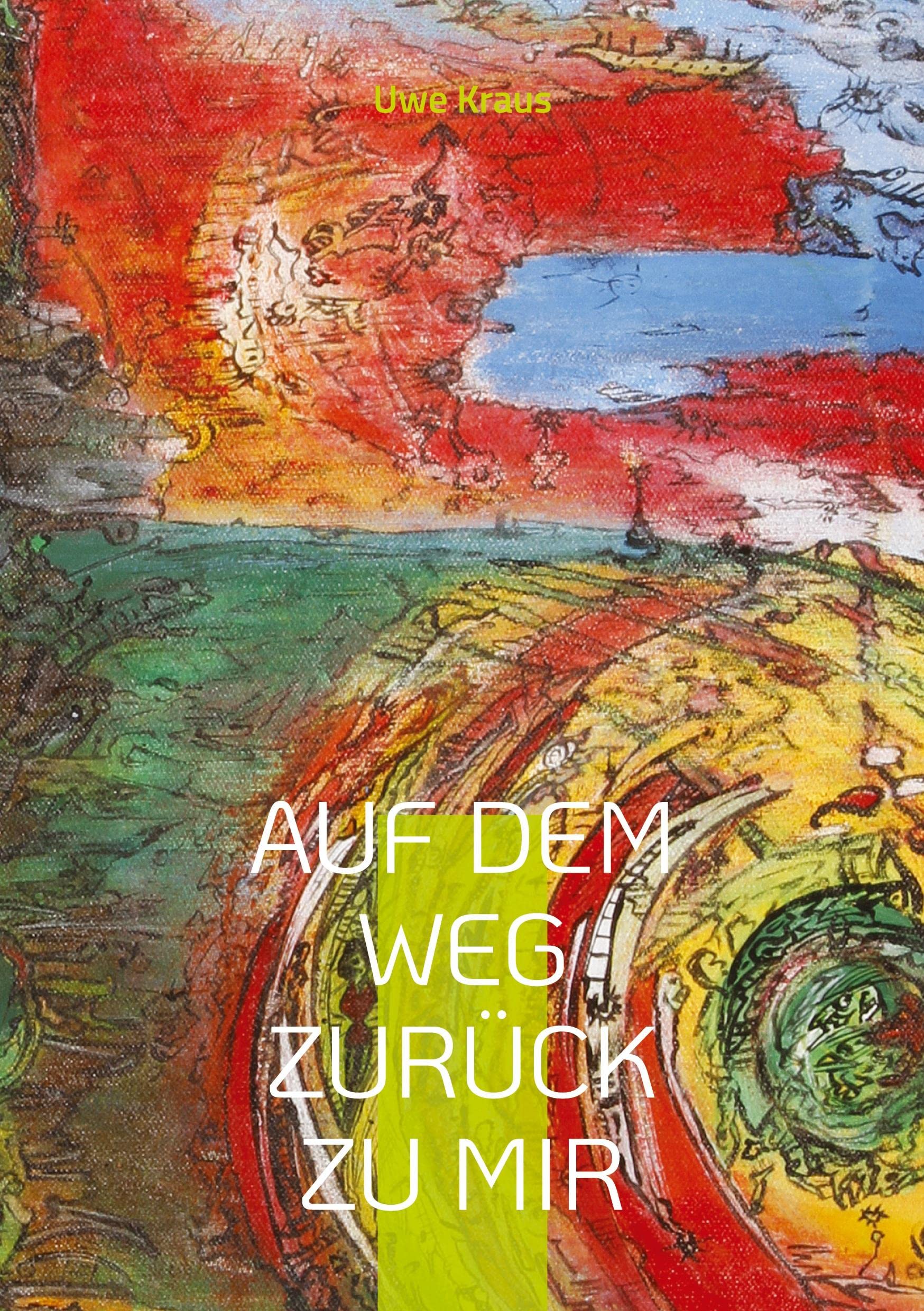 Auf dem Weg zurück zu mir: Poeme und Gedichte mit Gemälden von Tony Caulfield (Novivitalis) Poetry