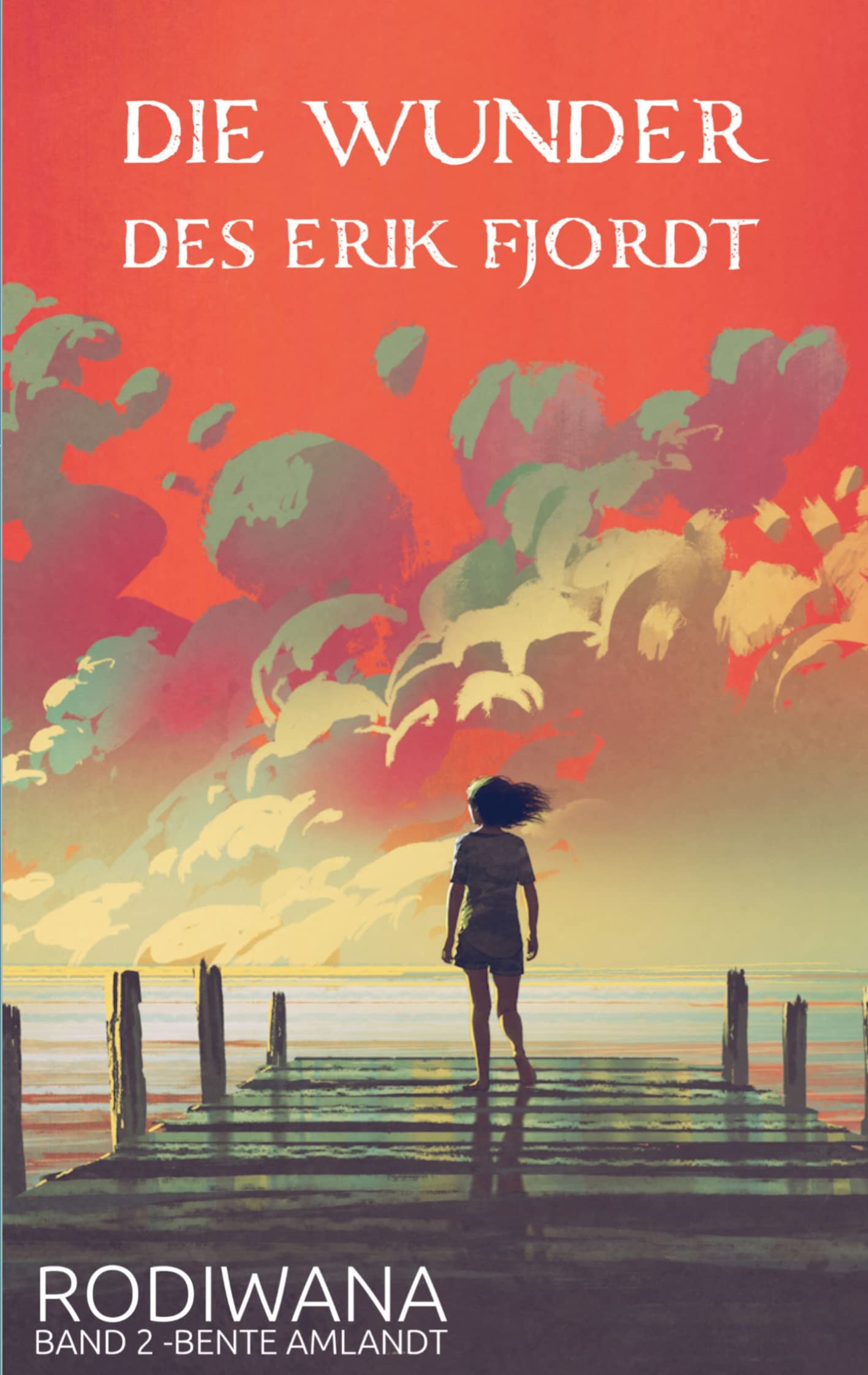 Die Wunder des Erik Fjordt: Rodiwana, Band 2 Historical Fiction