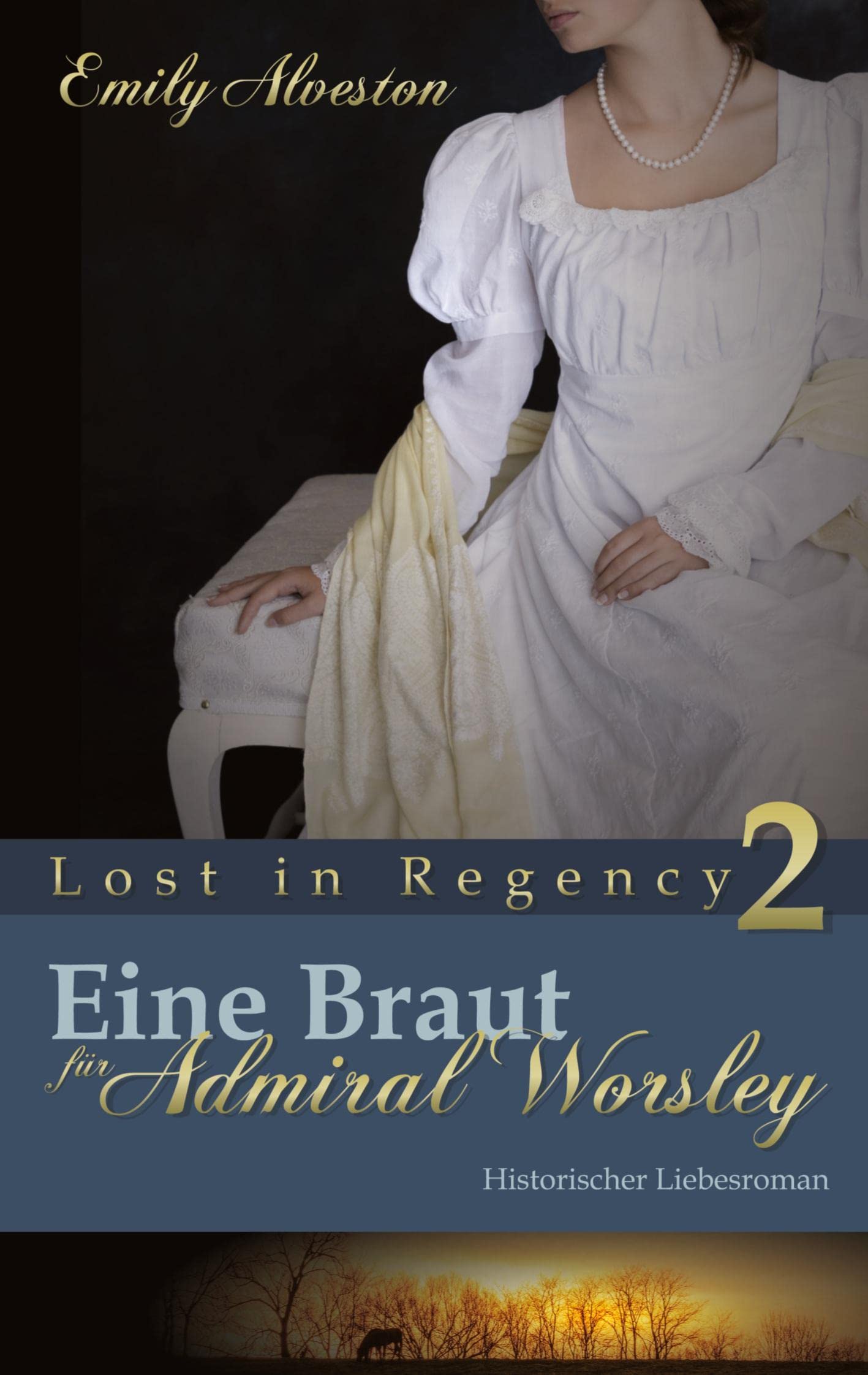 Eine Braut für Admiral Worsley: Historischer Liebesroman (Lost in Regency) Historical Fiction
