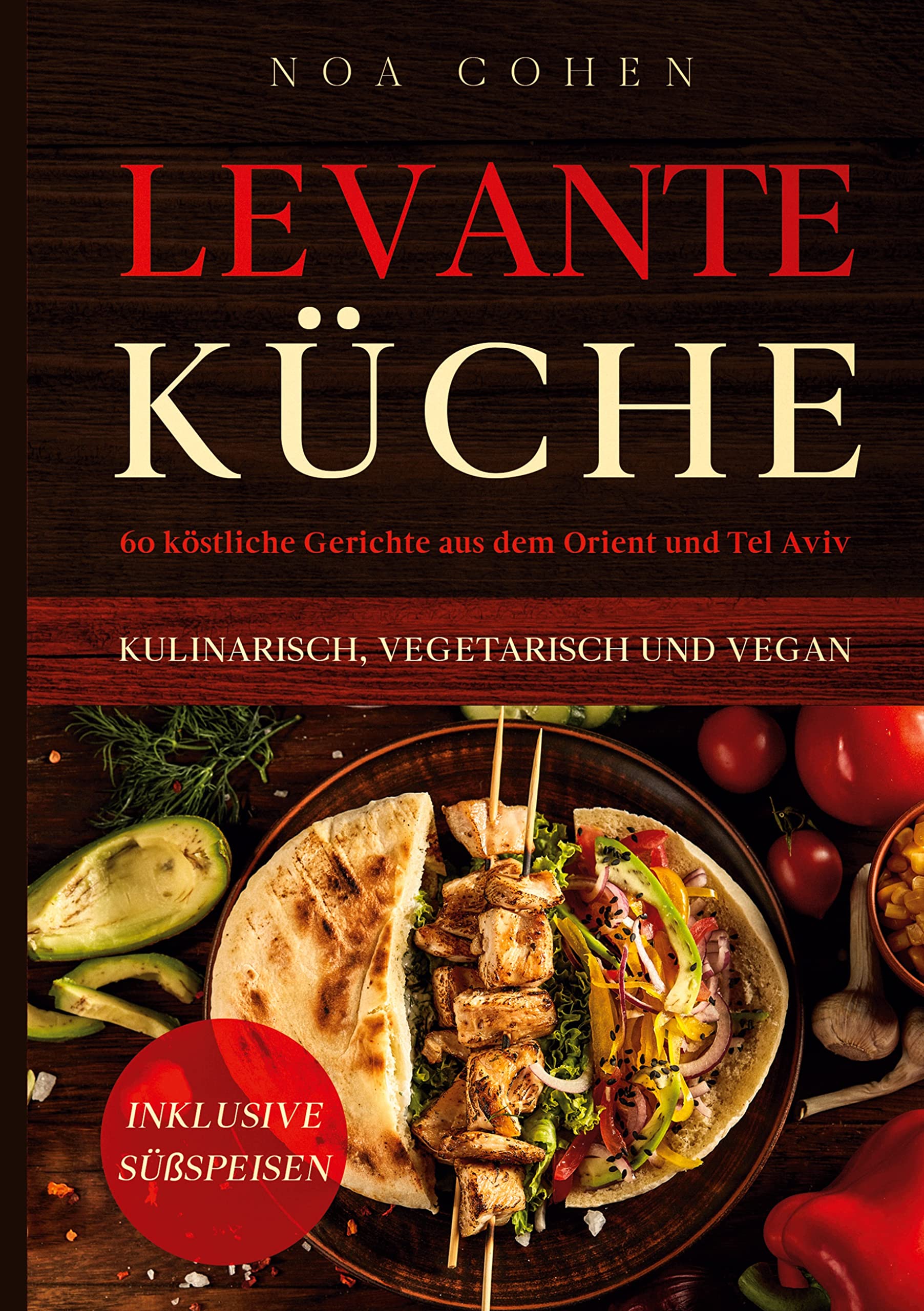 Levante Küche: 60 köstliche Gerichte aus dem Orient und Tel Aviv - kulinarisch, vegetarisch und vegan | Inklusive Süßspeisen Leisure, Home & Garden