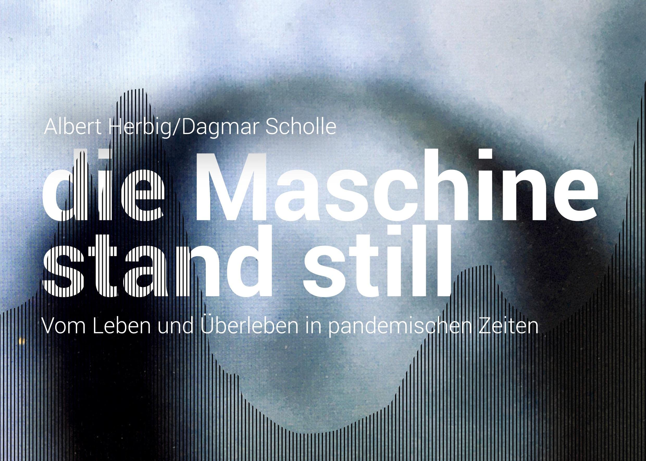Die Maschine stand still: Vom Leben und Überleben in pandemischen Zeiten Film, Art & Culture