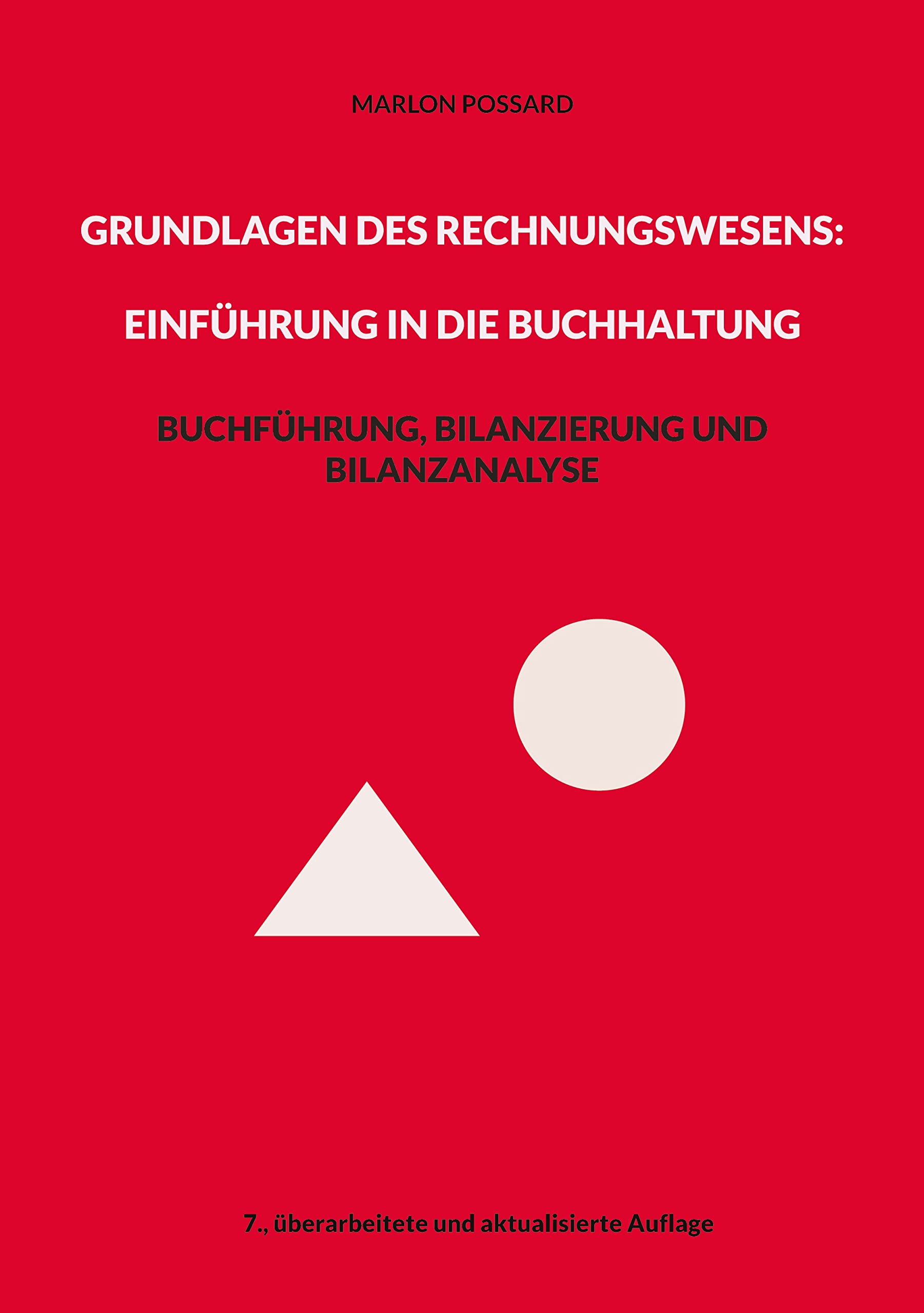 Grundlagen des Rechnungswesens: Einführung in die Buchhaltung: Buchführung, Bilanzierung und Bilanzanalyse, 7. überarbeitete und aktualisierte Auflage Law