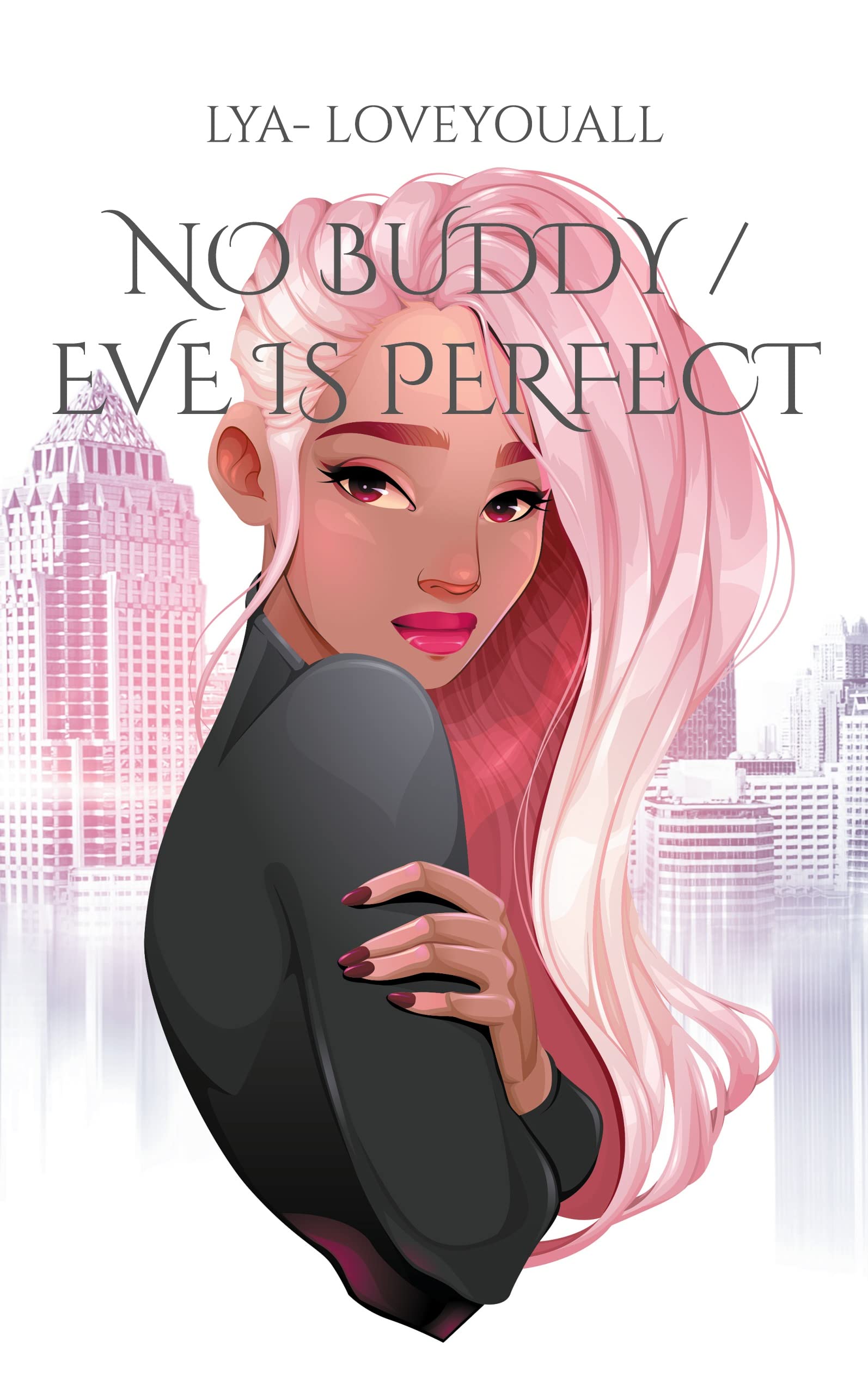 No Buddy / Eve is perfect: Human cracy life Lifestyle