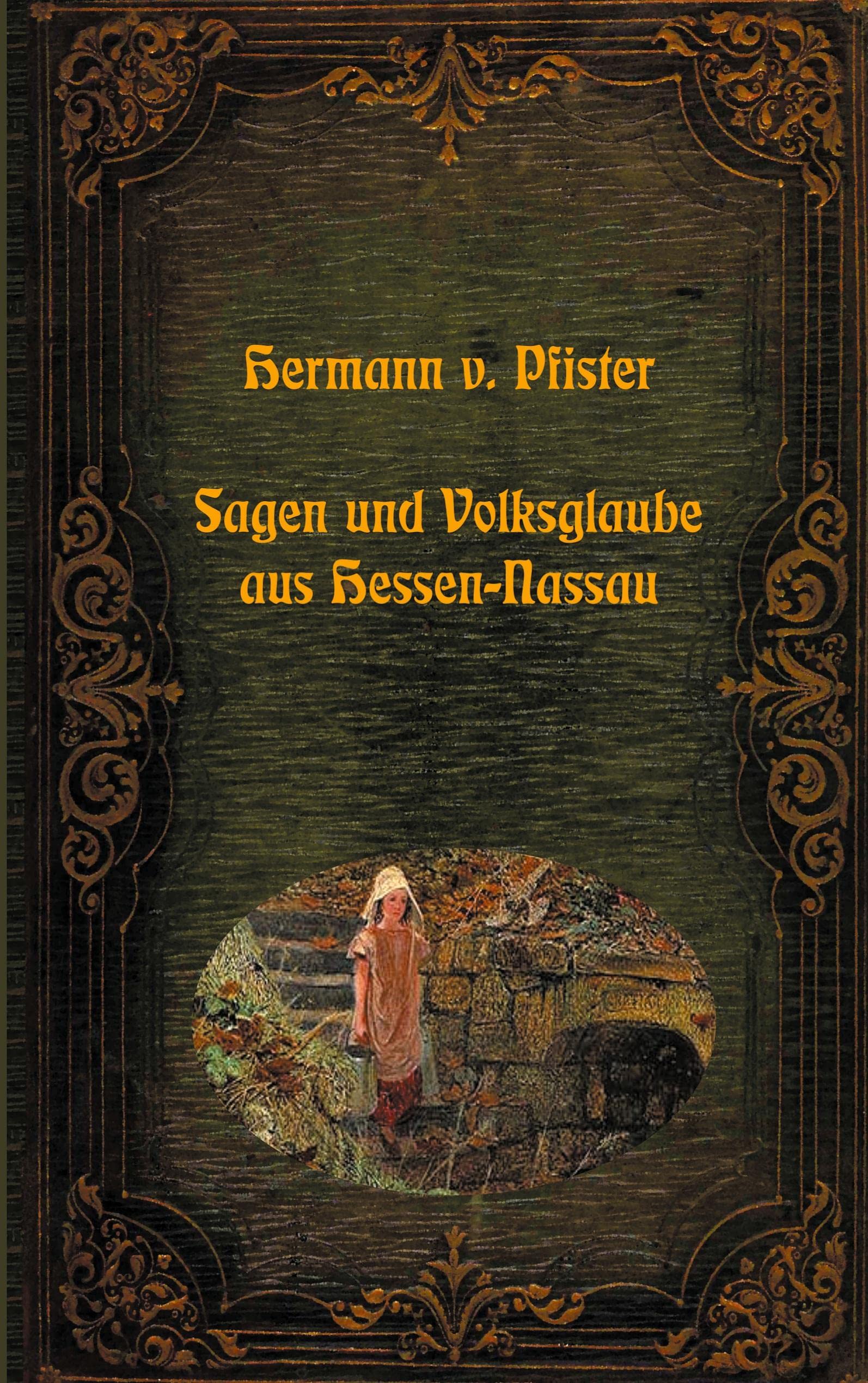 Sagen und Volksglaube aus Hessen-Nassau (Lebendiges Brauchtum - Sagen, Märchen und Legenden aus aller Welt) Fairy Tales & Legends