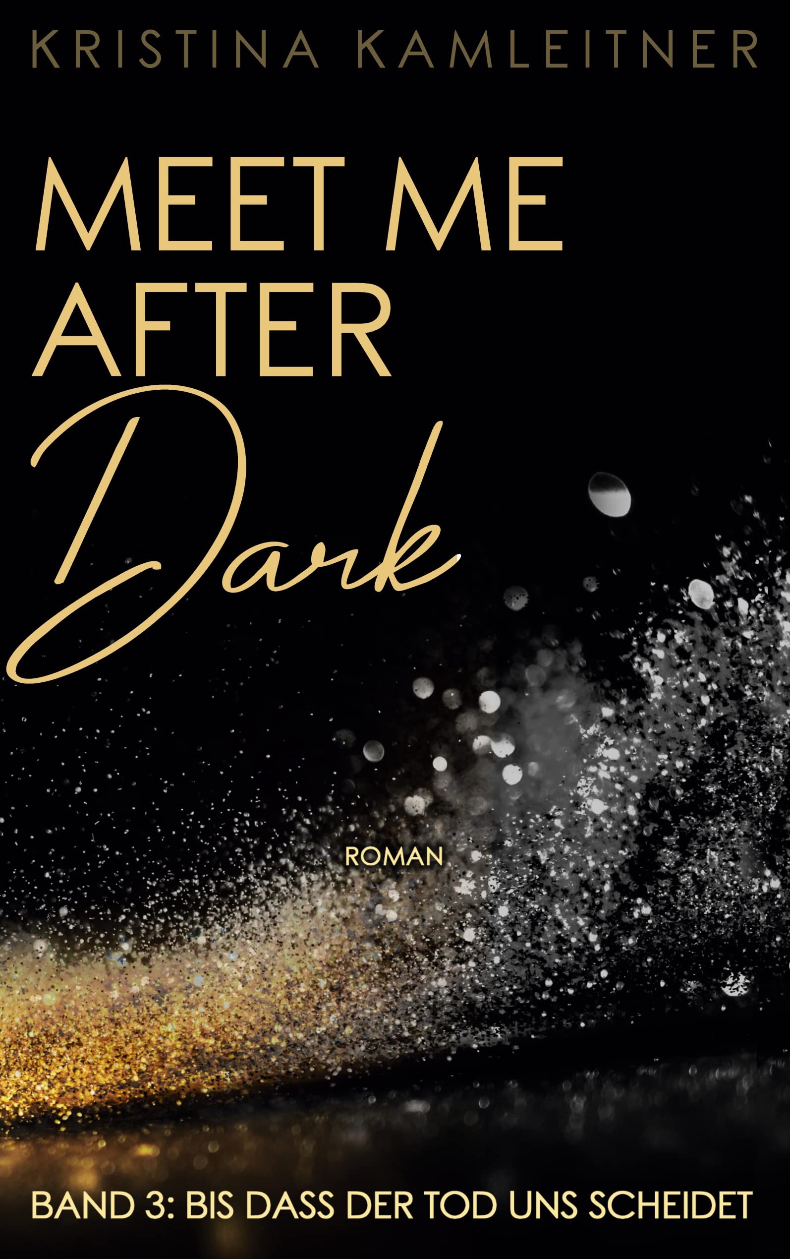 Meet Me After Dark: Band 3: Bis dass der Tod uns scheidet Contemporary literature