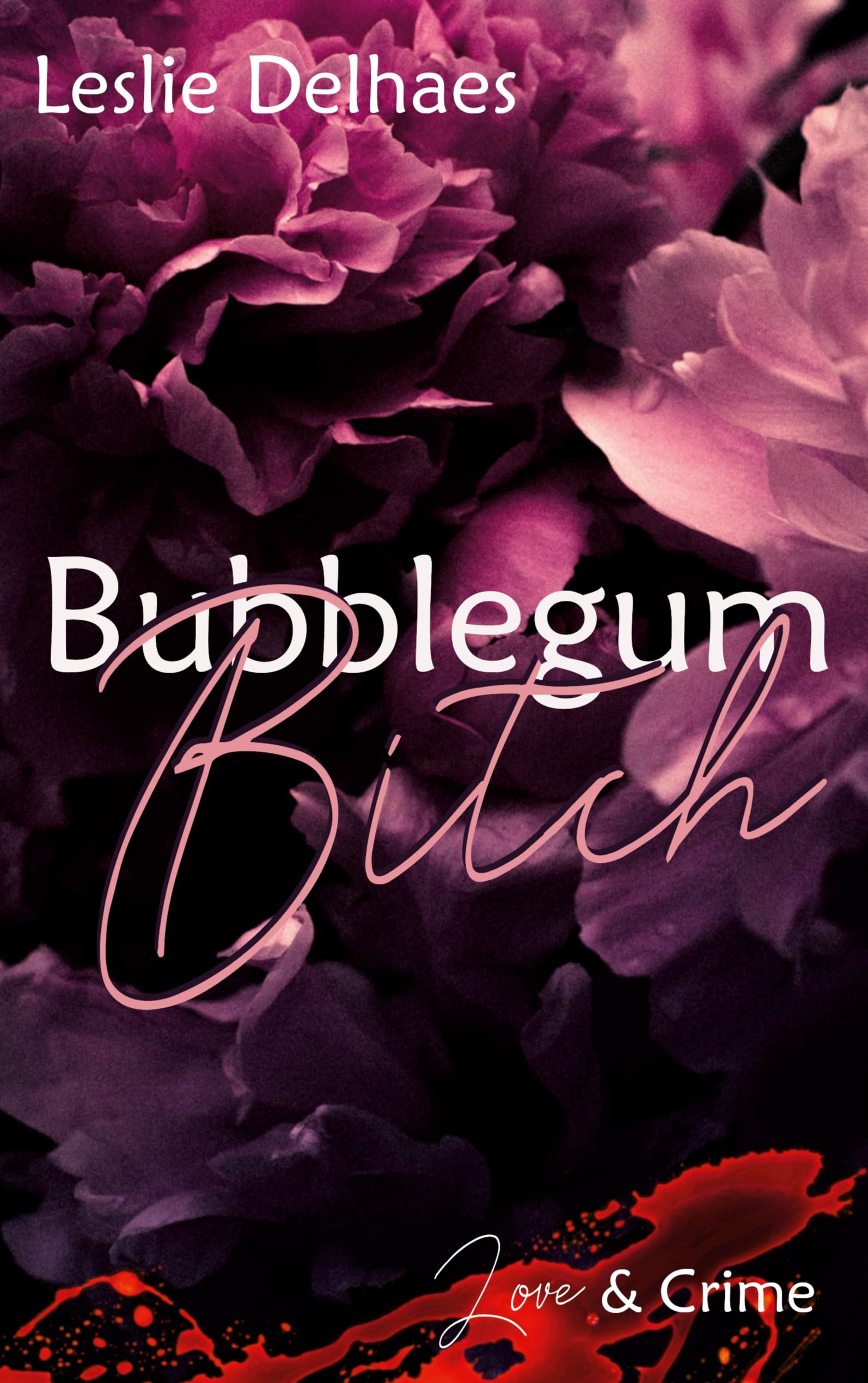 Bubblegum Bitch: Love & Crime (ein Fall für Blossom Blue 2) Contemporary literature