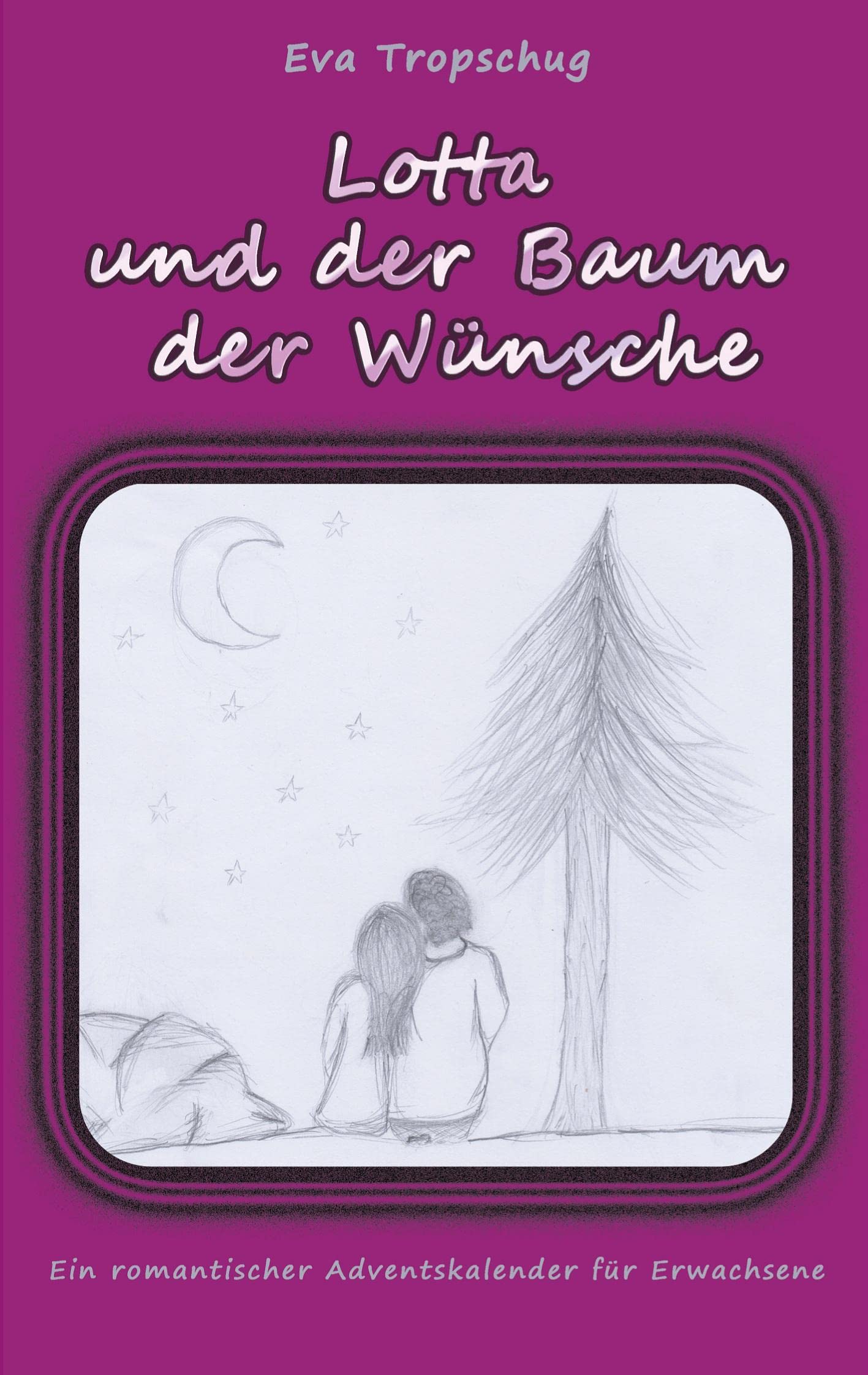 Lotta und der Baum der Wünsche: Ein romantischer Adventskalender für Erwachsene Contemporary literature