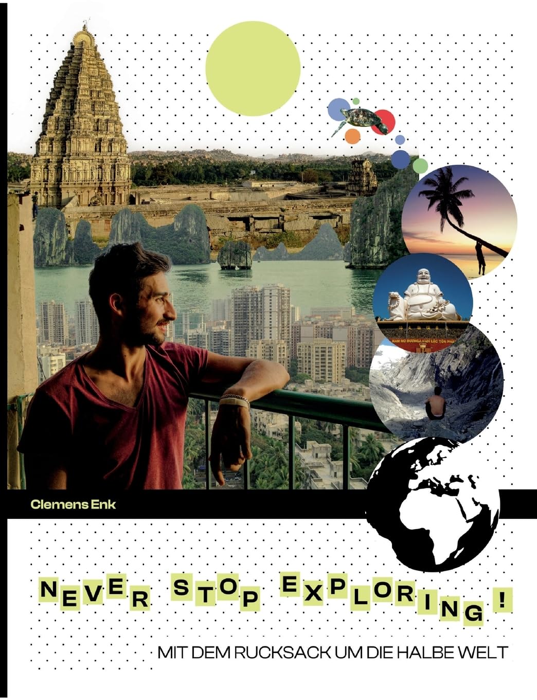 Never stop exploring!: Mit dem Rucksack um die halbe Welt Leisure, Home & Garden