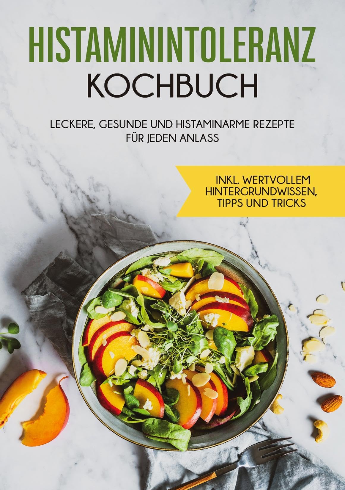 Histaminintoleranz Kochbuch: Leckere, gesunde und histaminarme Rezepte für jeden Anlass - inkl. wertvollem Hintergrundwissen, Tipps und Tricks Leisure, Home & Garden