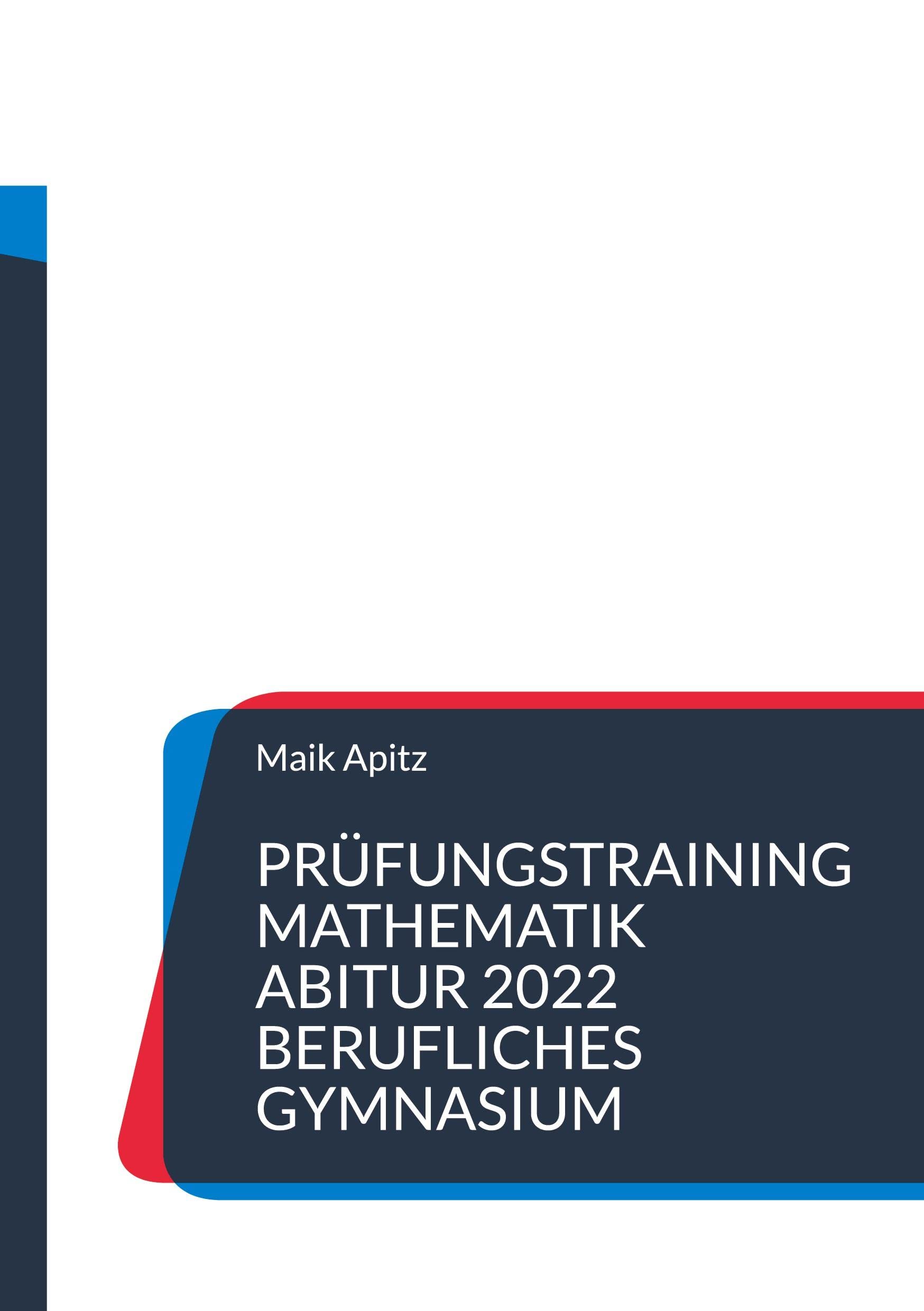 Prüfungstraining Mathematik Abitur 2022 Berufliches Gymnasium Study Guides