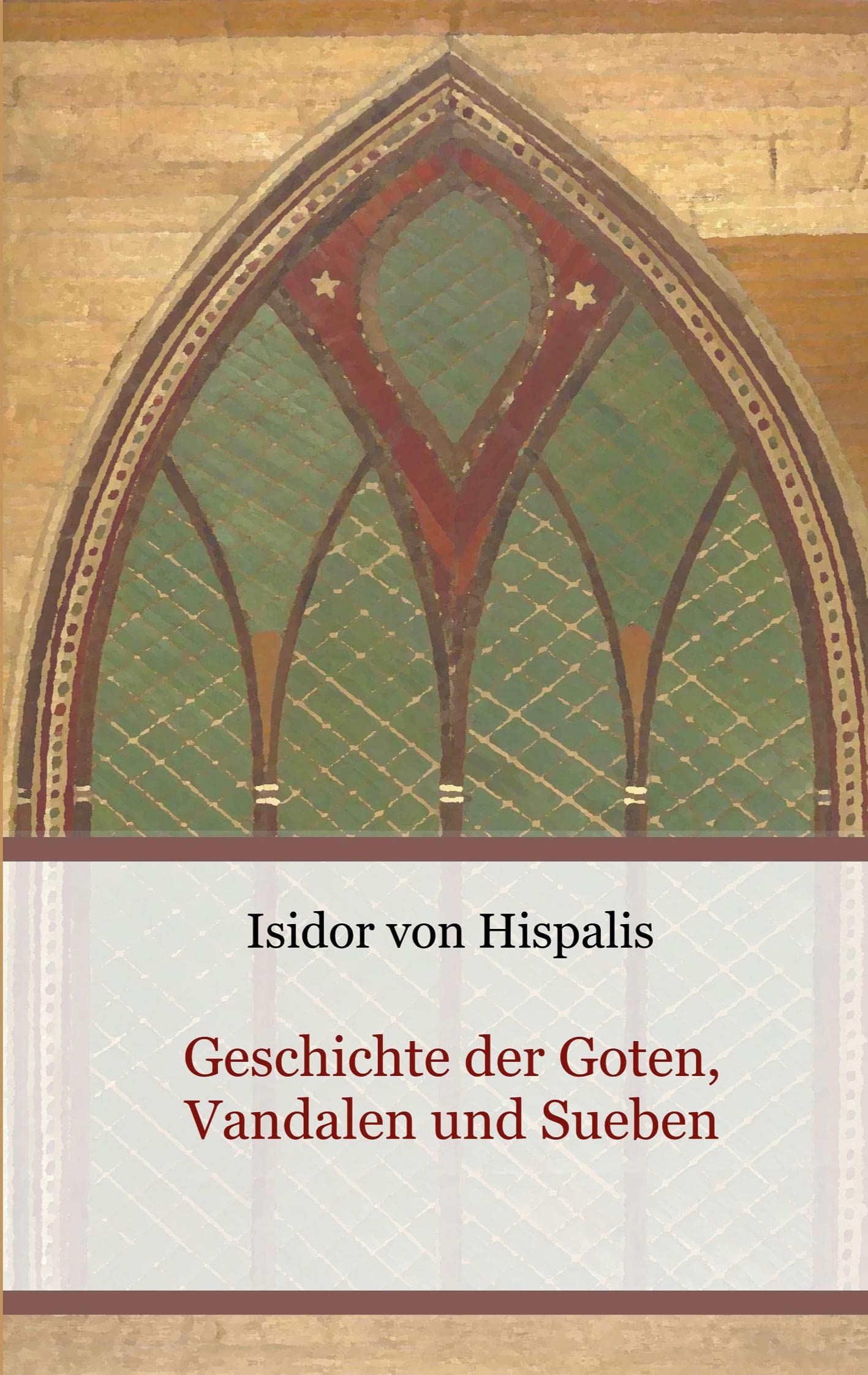 Geschichte der Goten, Vandalen und Sueben (Schriften des Mittelalters) Politics & History