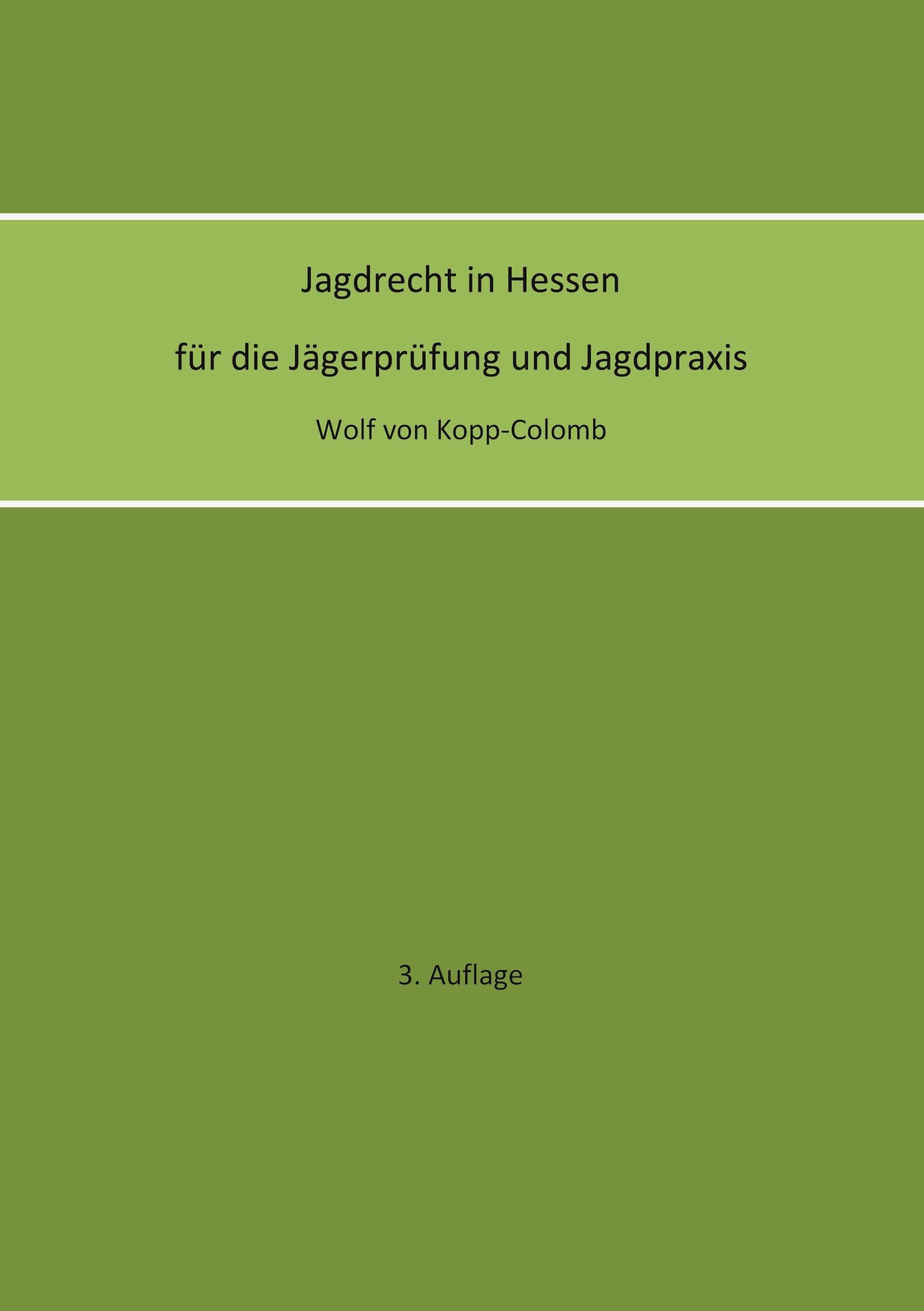 Jagdrecht in Hessen für die Jägerprüfung und die Jagdpraxis (3. Auflage) Leisure & Fun