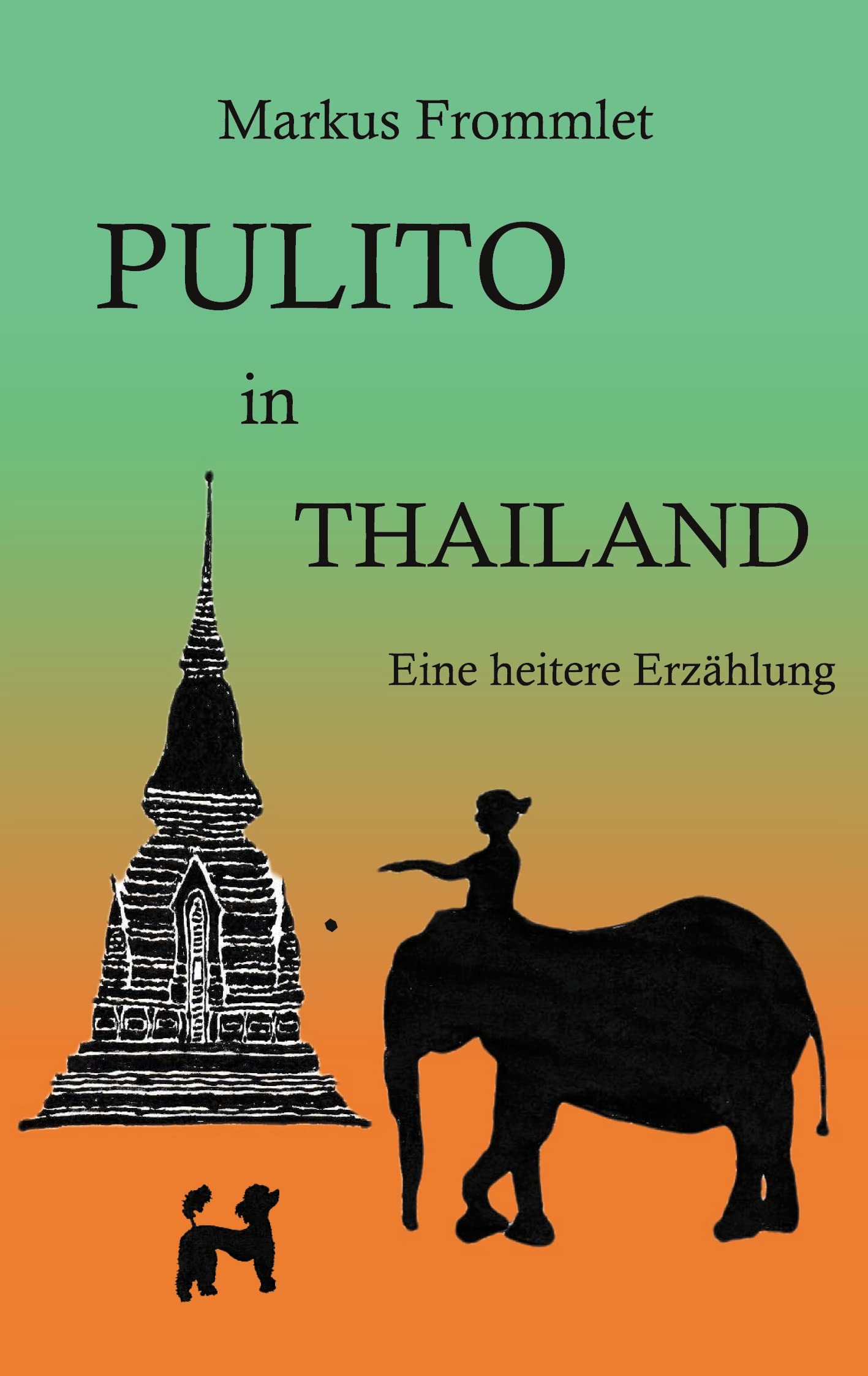 Pulito in Thailand: Eine heitere Erzählung Humour & Satire