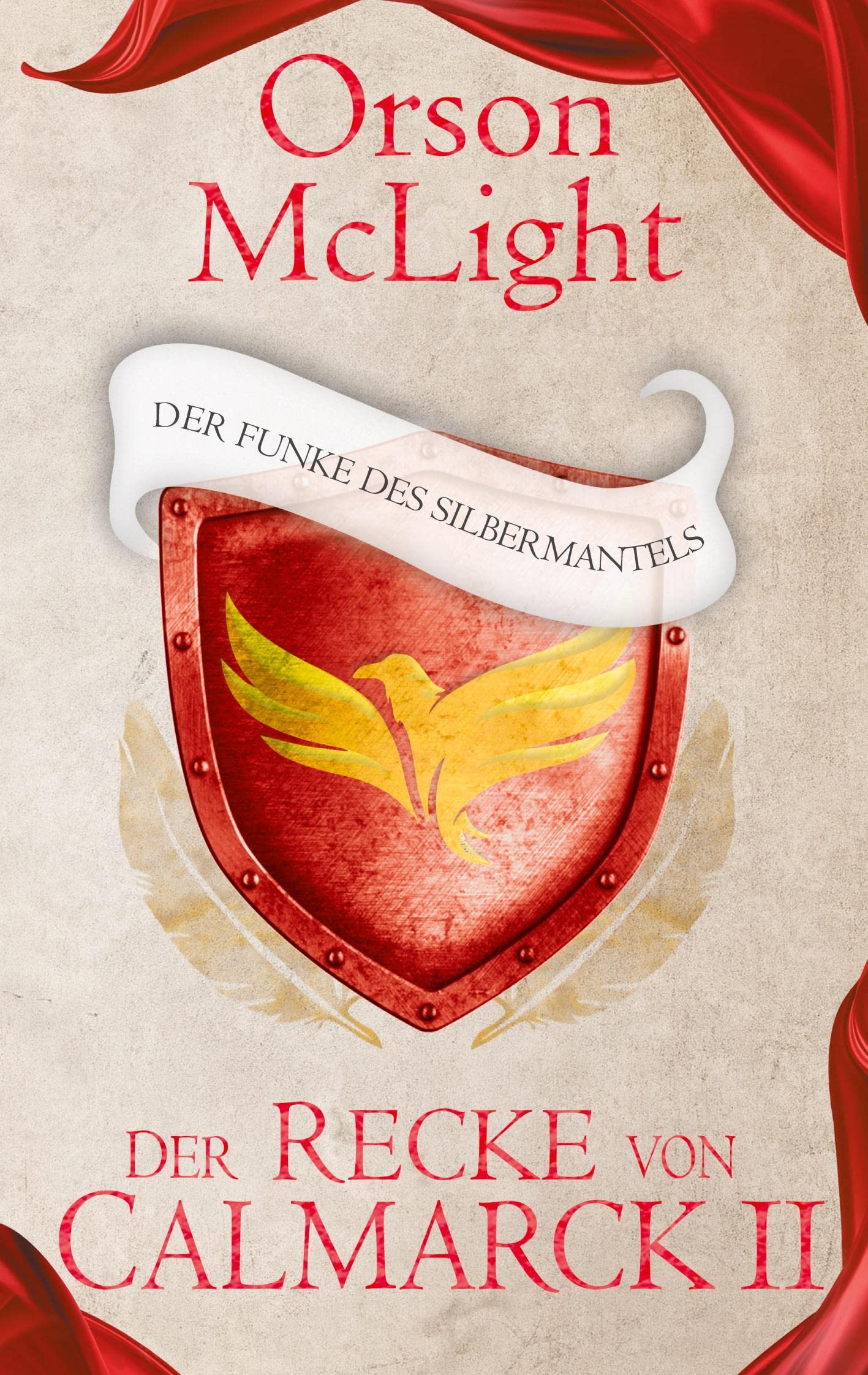 Der Recke von Calmarck 2: Der Funke des Silbermantels Historical Fiction