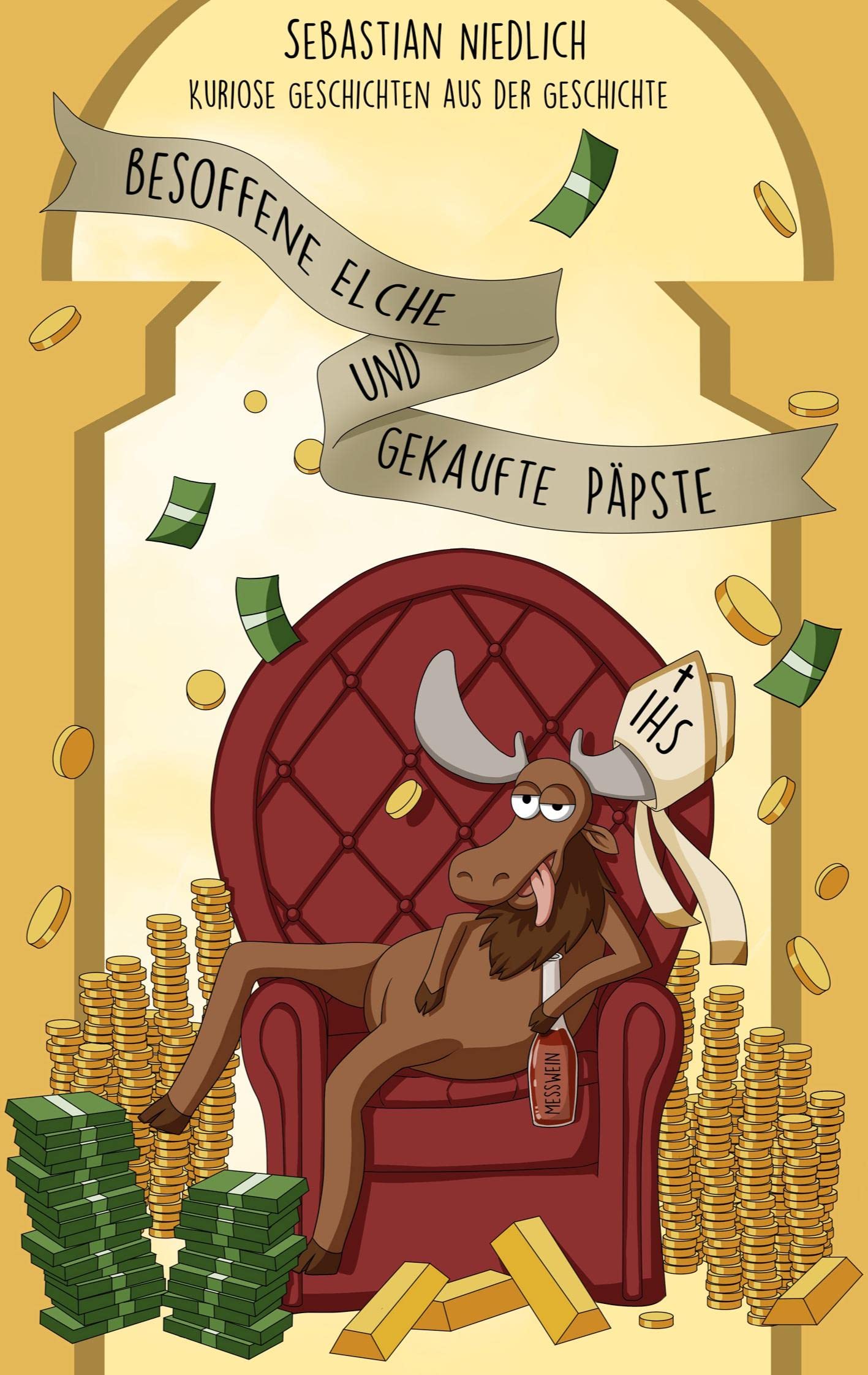 Besoffene Elche und gekaufte Päpste: Kuriose Geschichten aus der Geschichte Humour & Satire