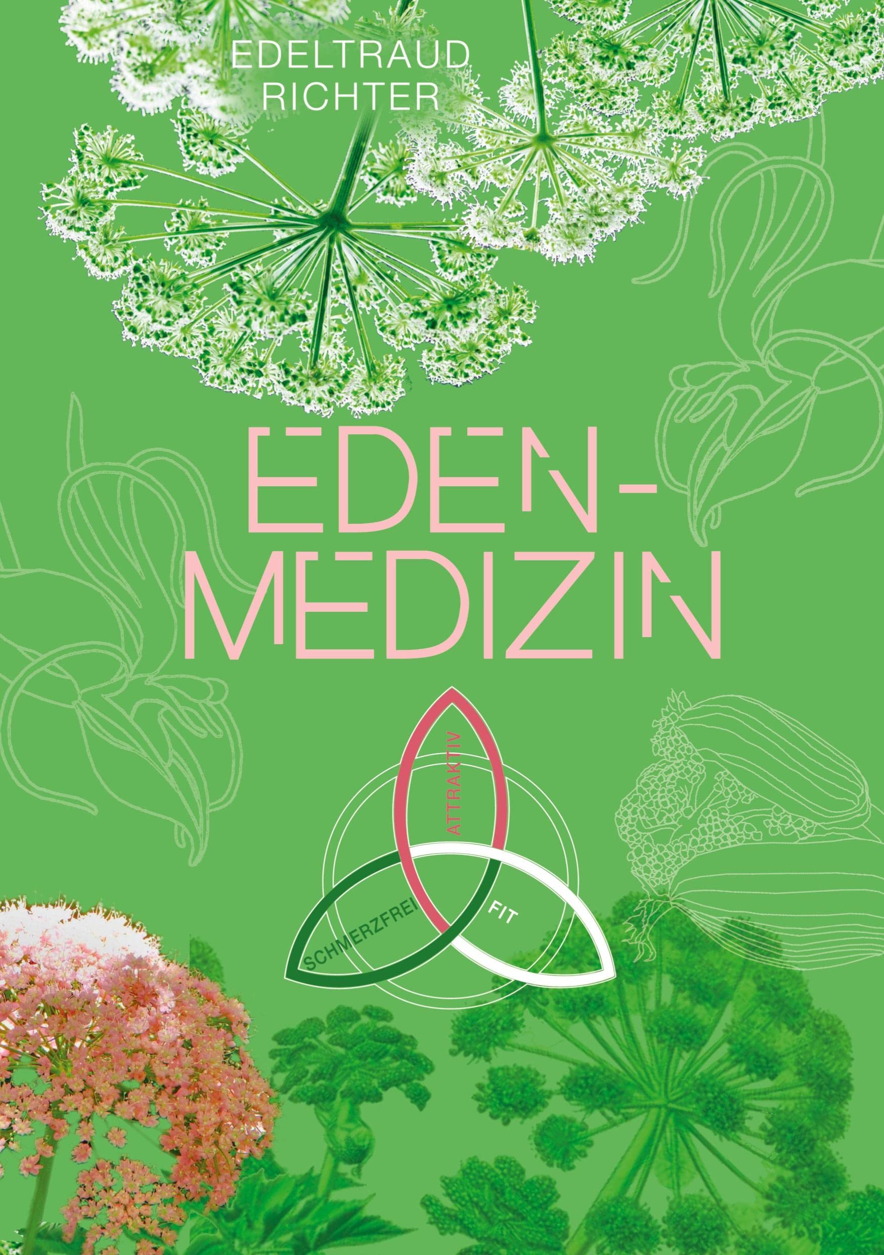 Eden-Medizin: fit - schmerzfrei - attraktiv Medicine