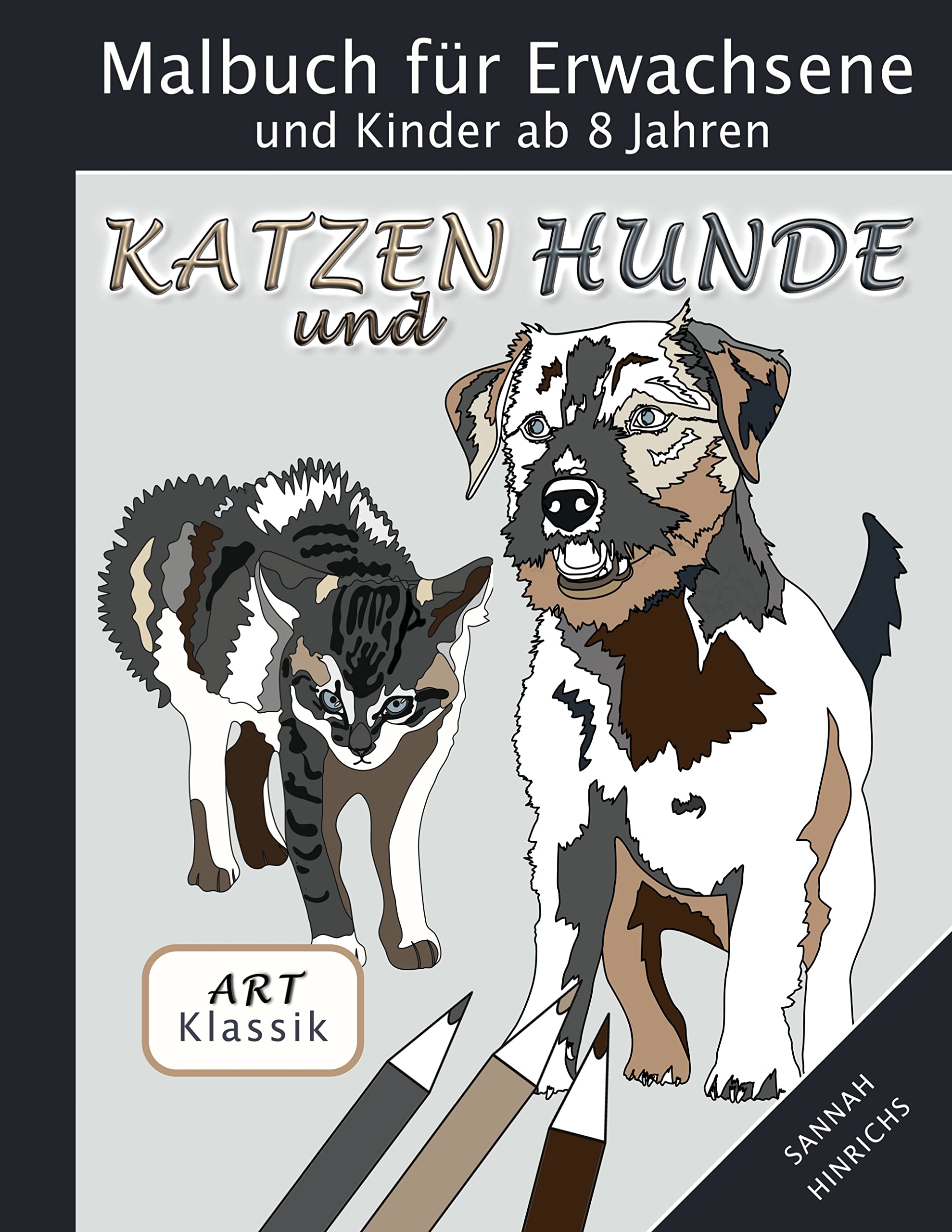 Klassik Art Malbuch für Erwachsene und Kinder ab 8 Jahren - Katzen und Hunde Pets