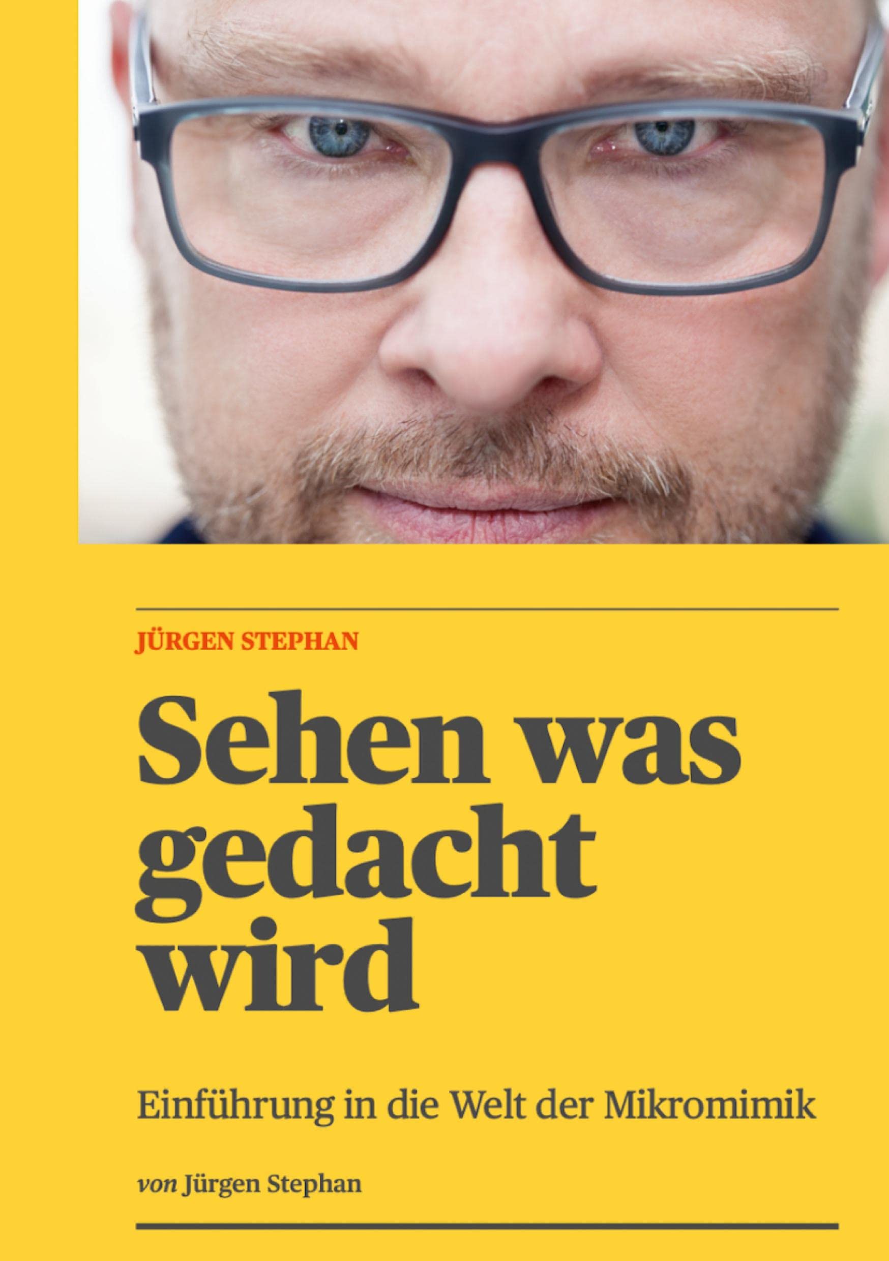 Sehen was gedacht wird: Einführung in die Welt der Mikromimik Psychology