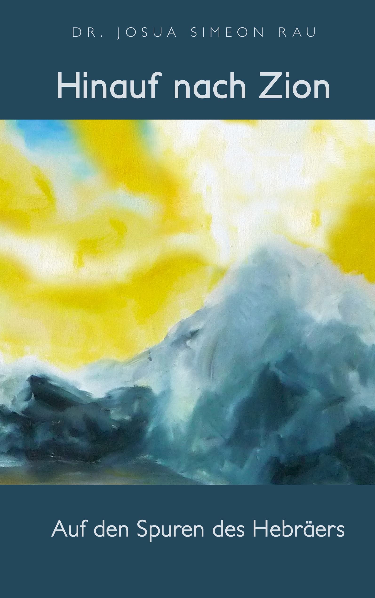 Hinauf nach Zion: Auf den Spuren des Hebräers Religion & Esotericism
